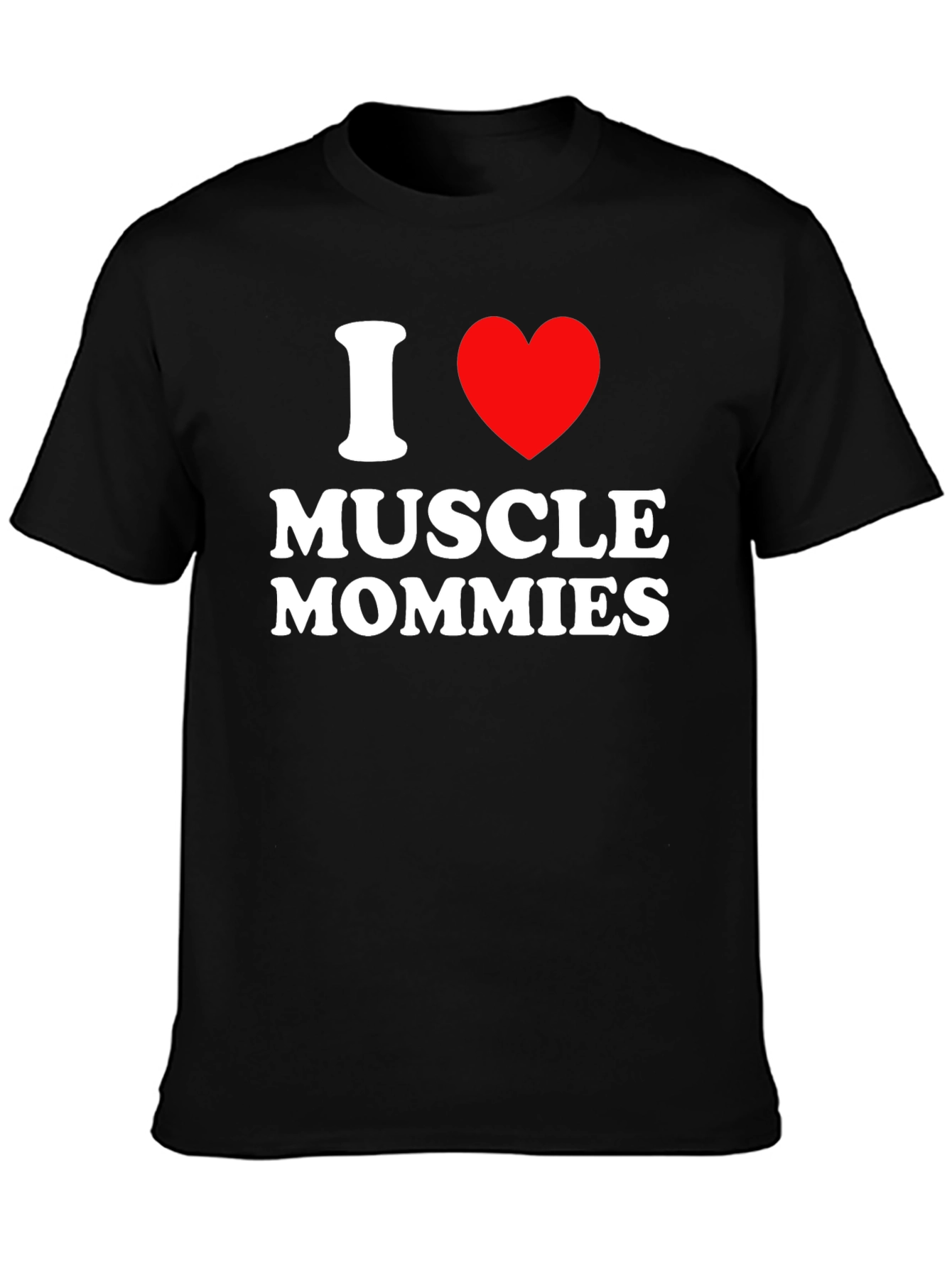 I Love Muscle Mommies T-Shirt