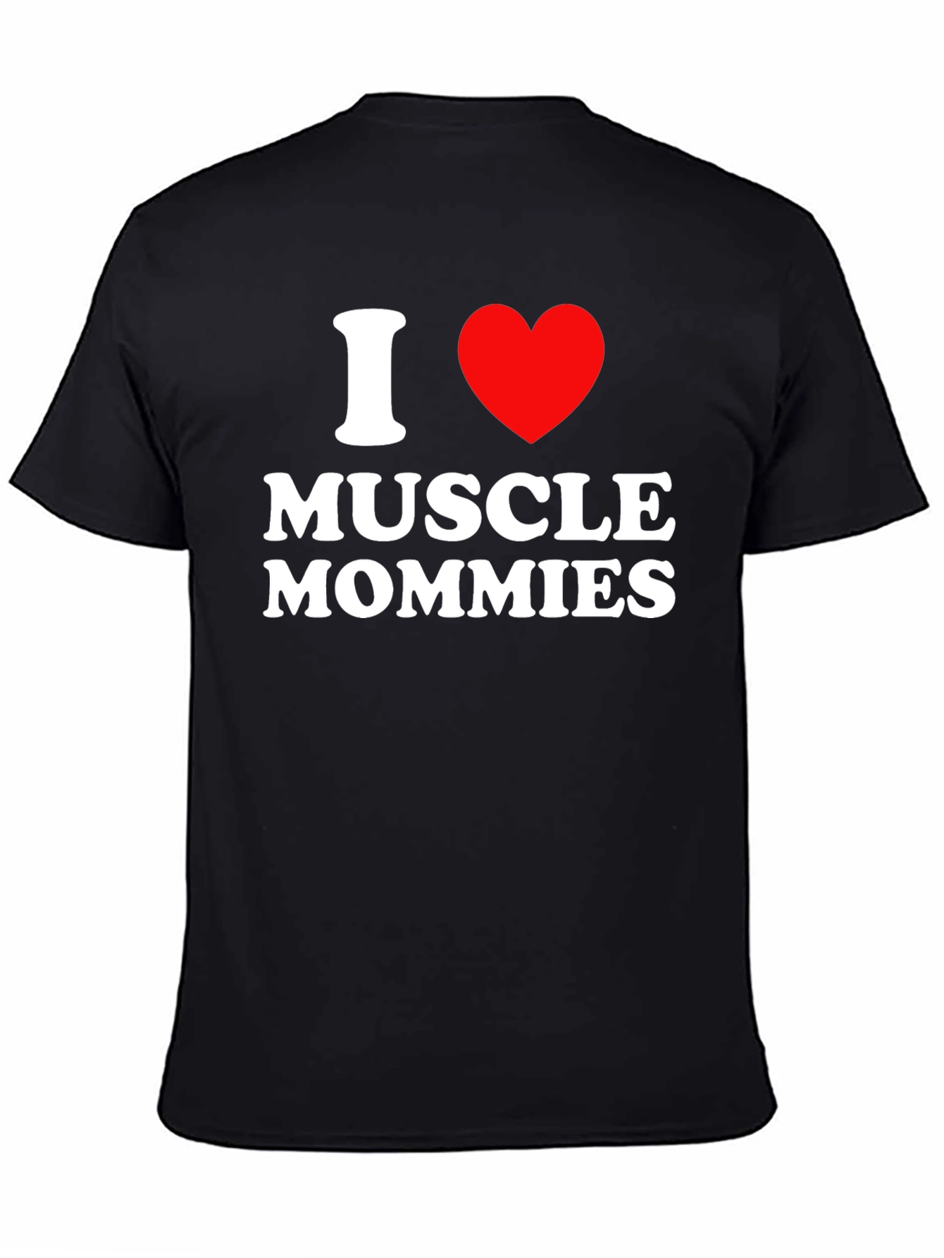 I Love Muscle Mommies T-Shirt