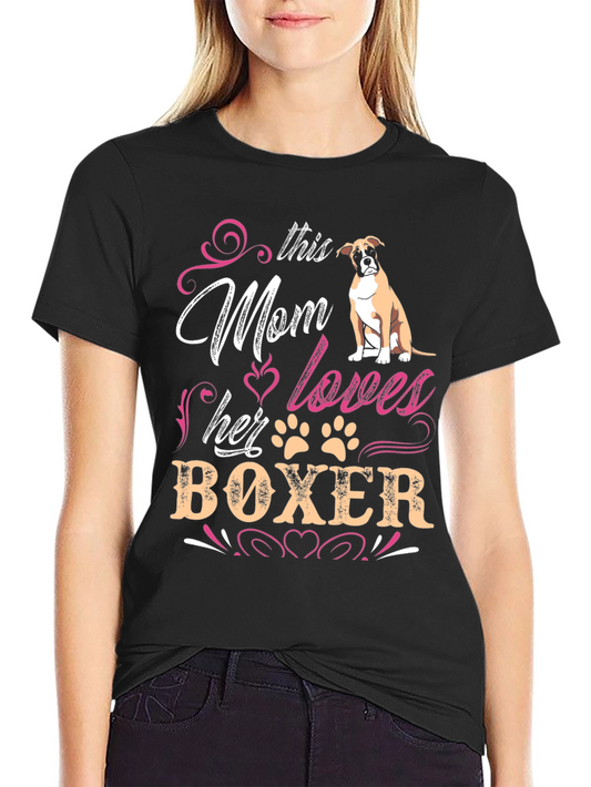 Boxer Dog Mom T-Shirt - Dog Lover Gift