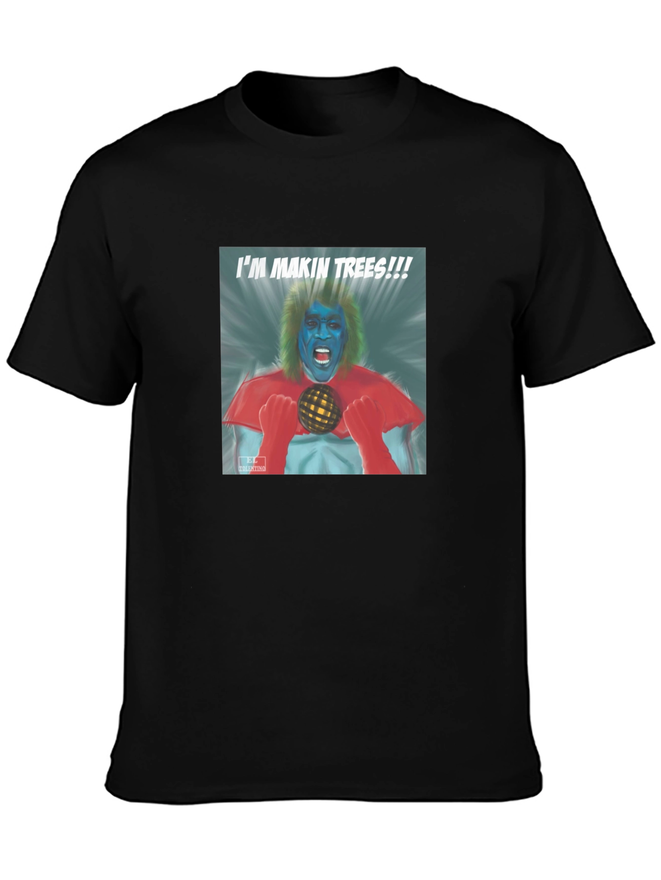 Im Makin Trees! T-Shirt - Unique Graphic Tee