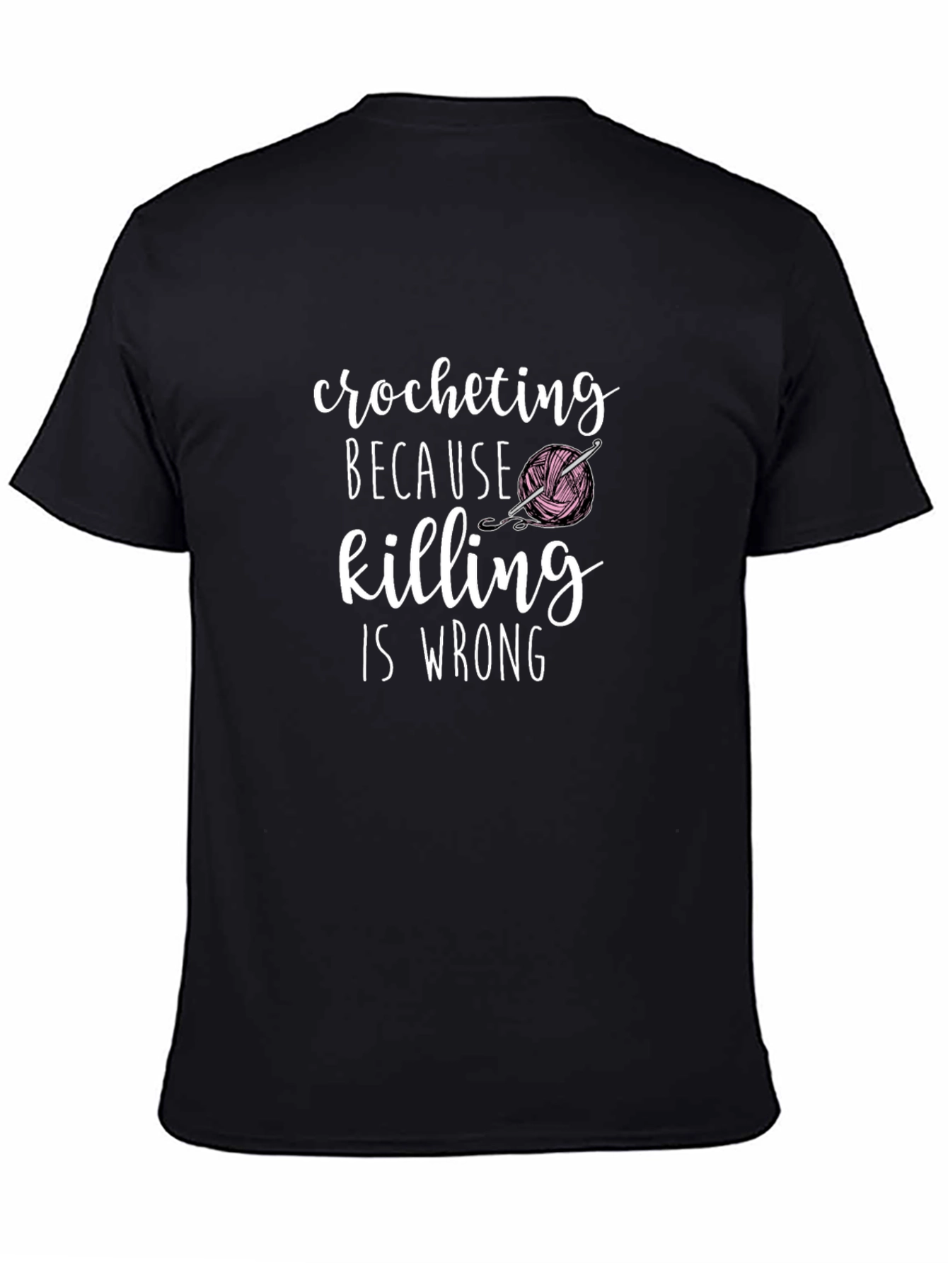 Crocheting Because Killing Is Wrong Graphic T-Shirt