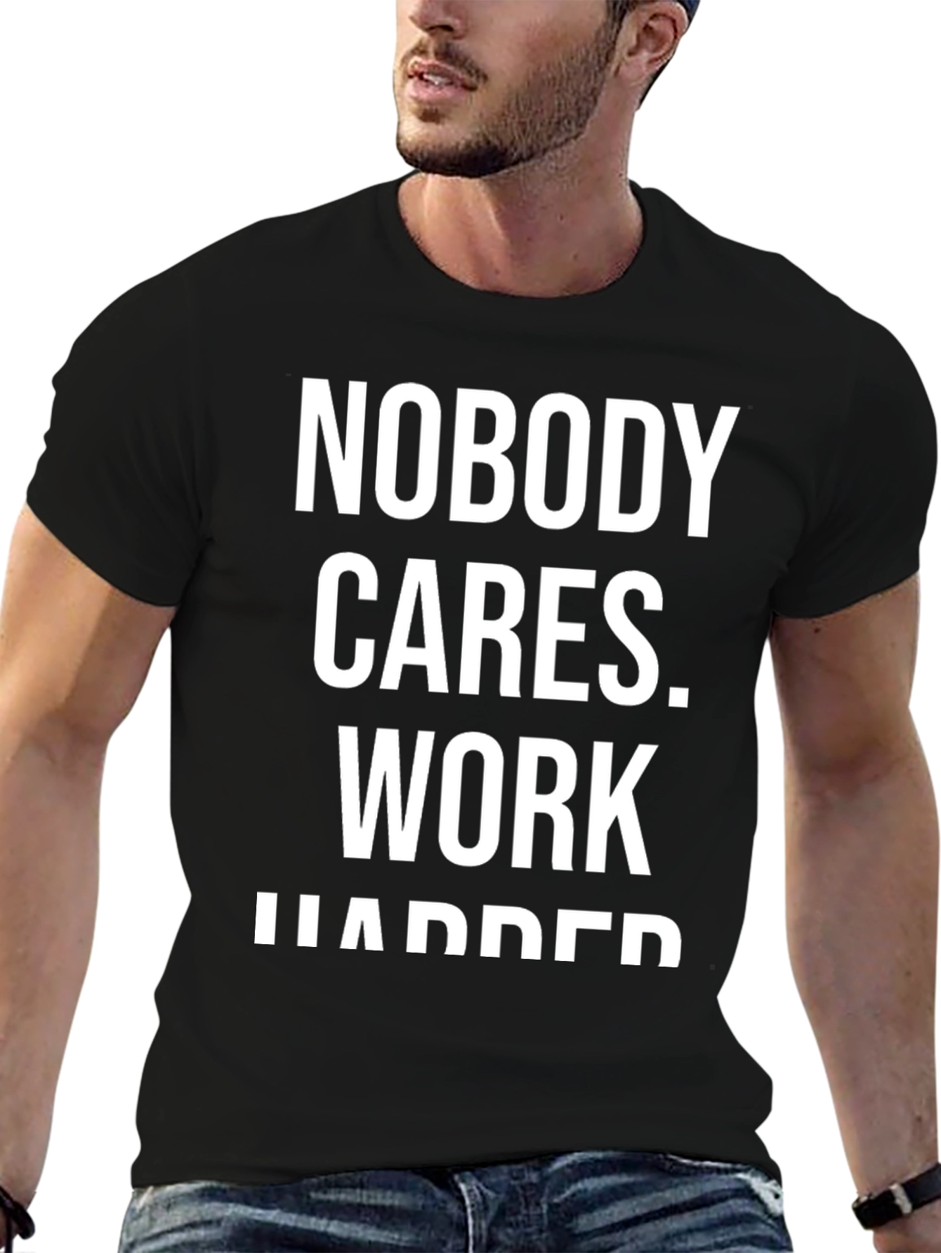 Nobody Cares Work Harder Graphic T-Shirt