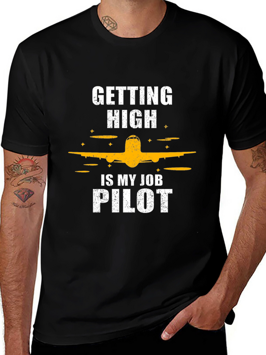 Getting High is My Job Pilot T-Shirt - Aviation Apparel