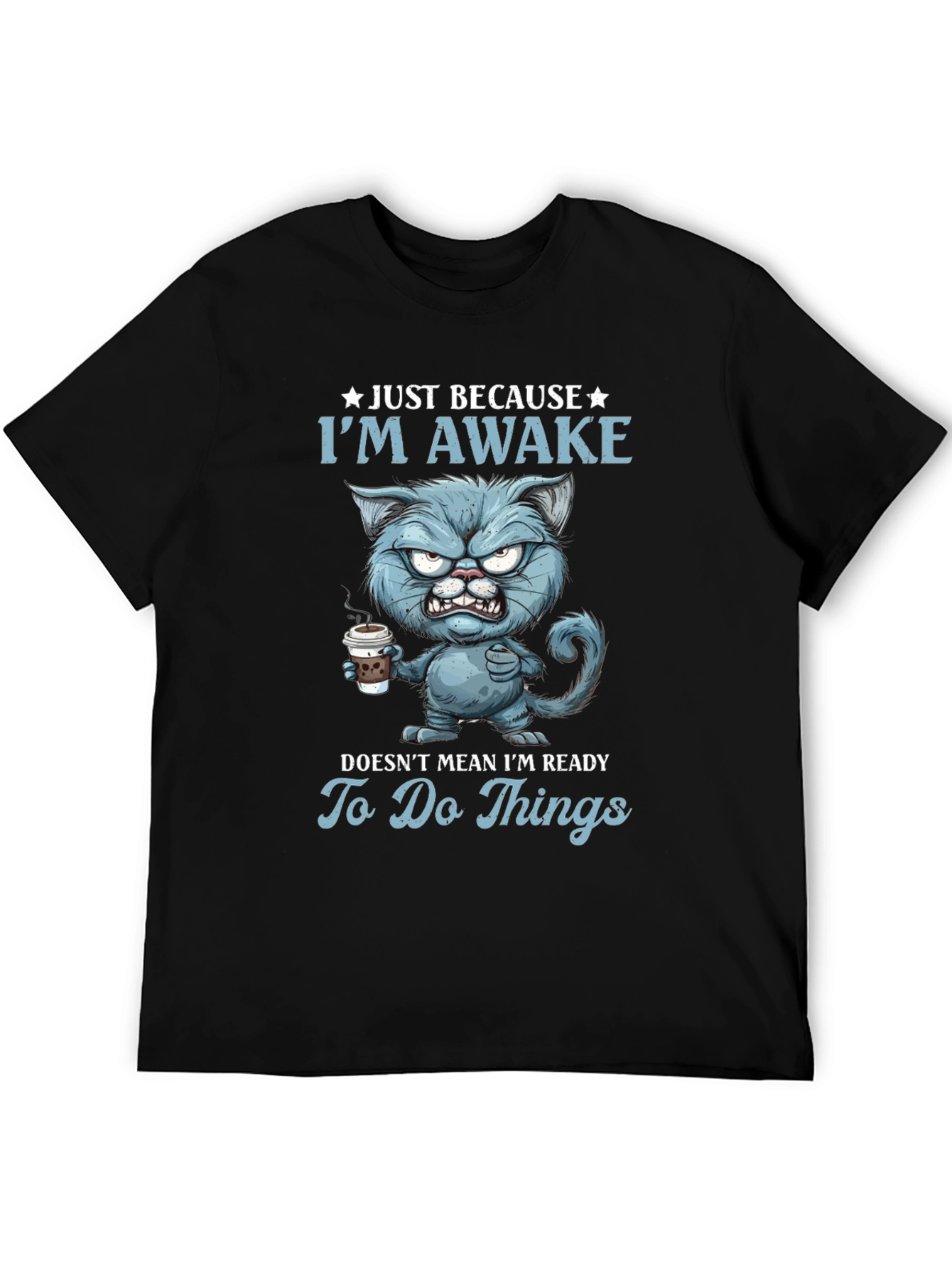 Just Because Im Awake Funny Cat T-Shirt