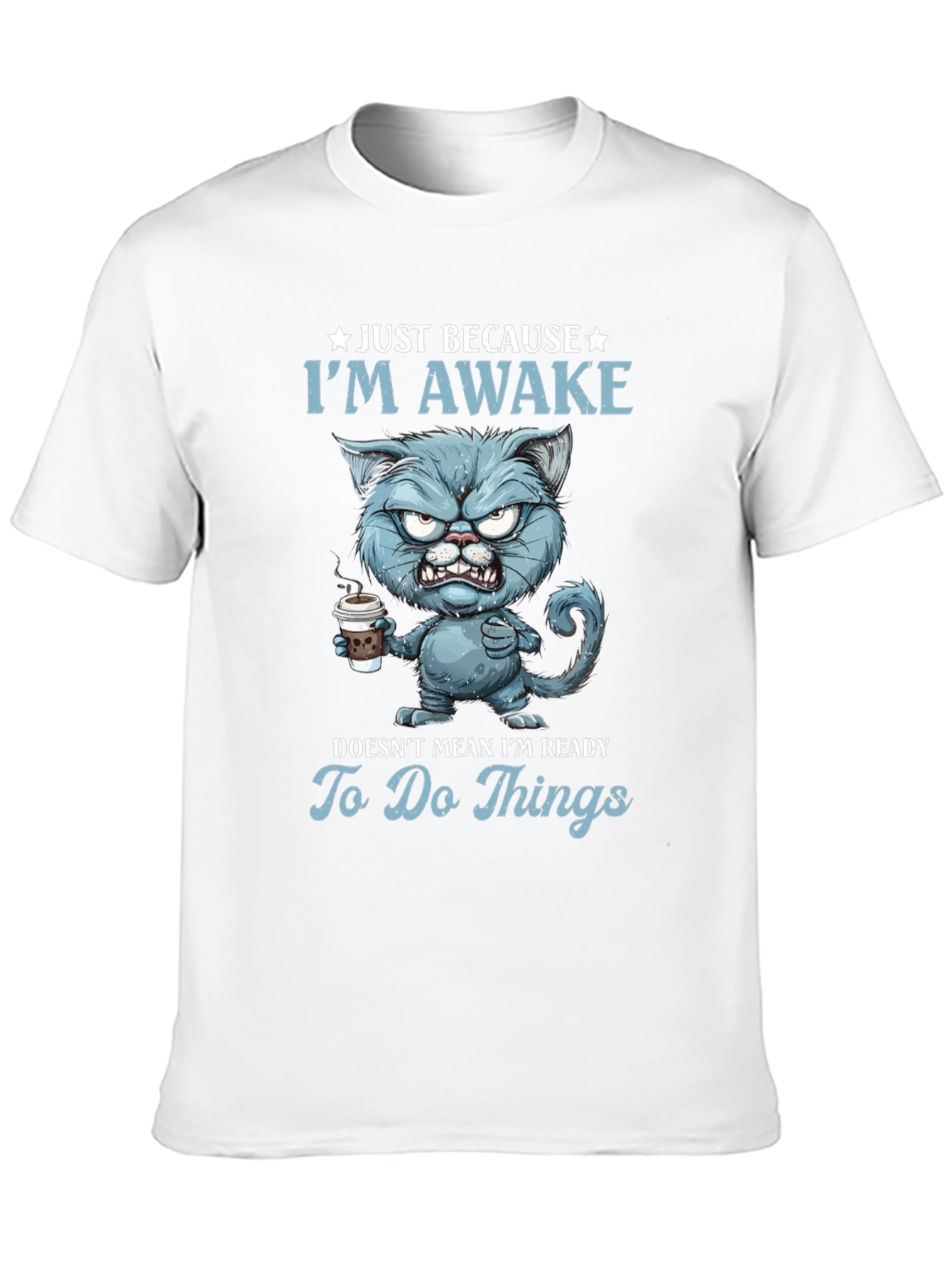 Just Because Im Awake Funny Cat T-Shirt