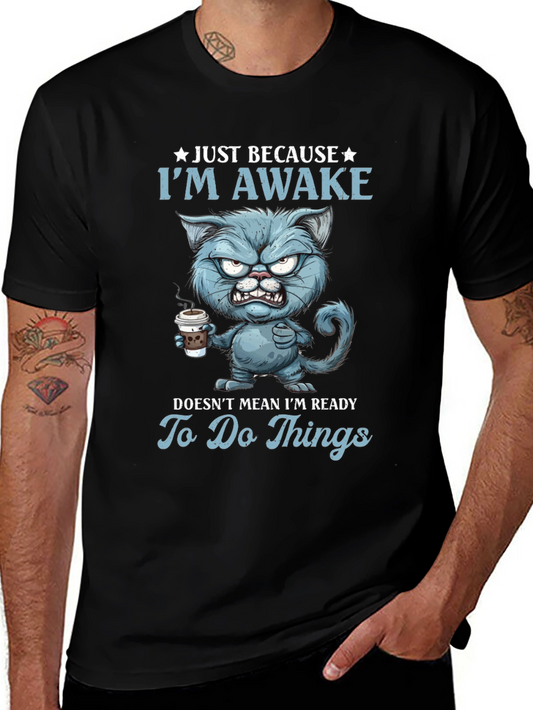 Just Because Im Awake Funny Cat T-Shirt