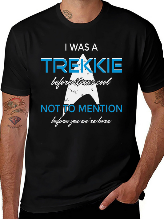 I Was A Trekkie T-Shirt - Star Trek Fan Apparel