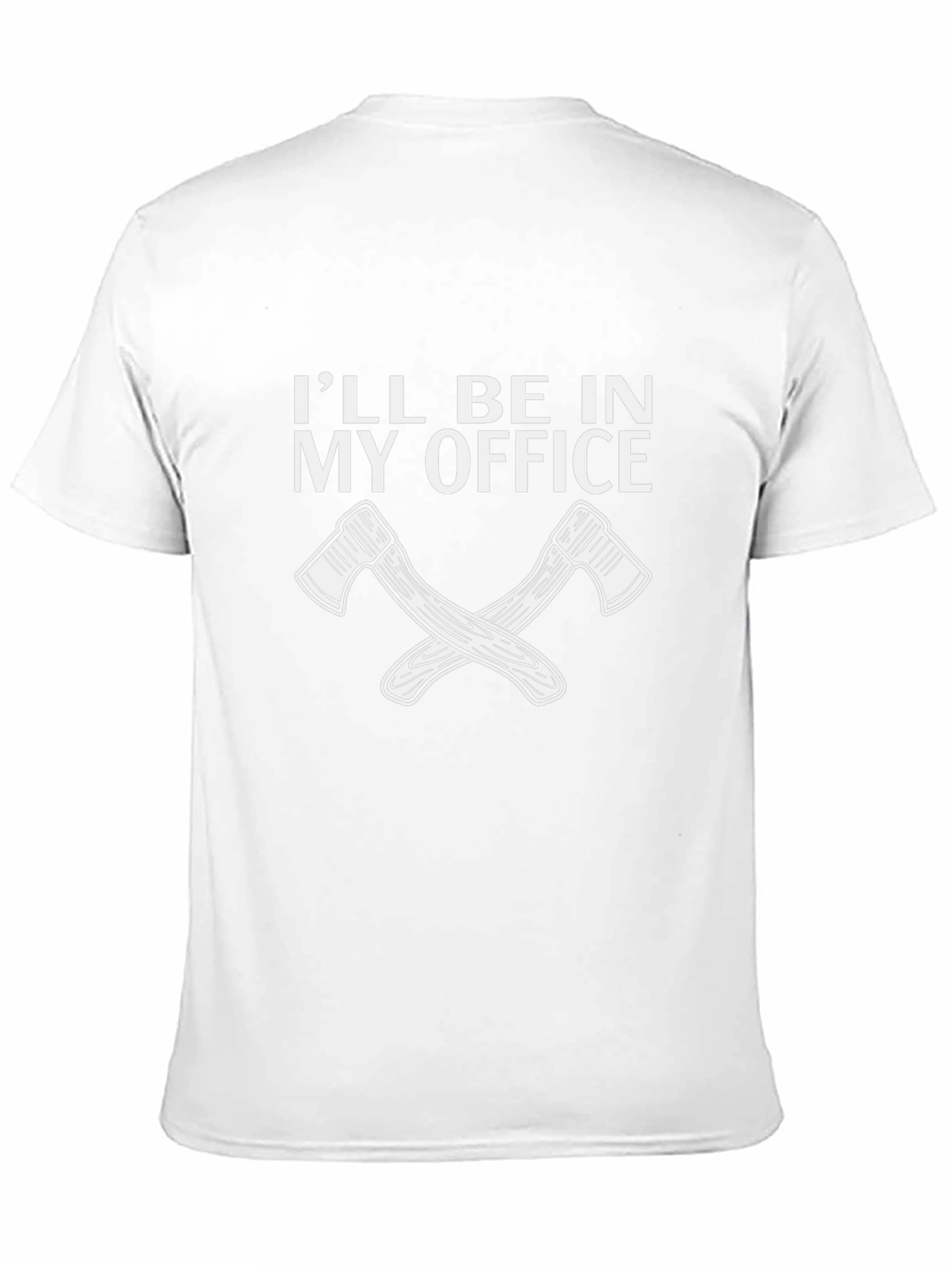 Ill Be In My Office Axe T-Shirt