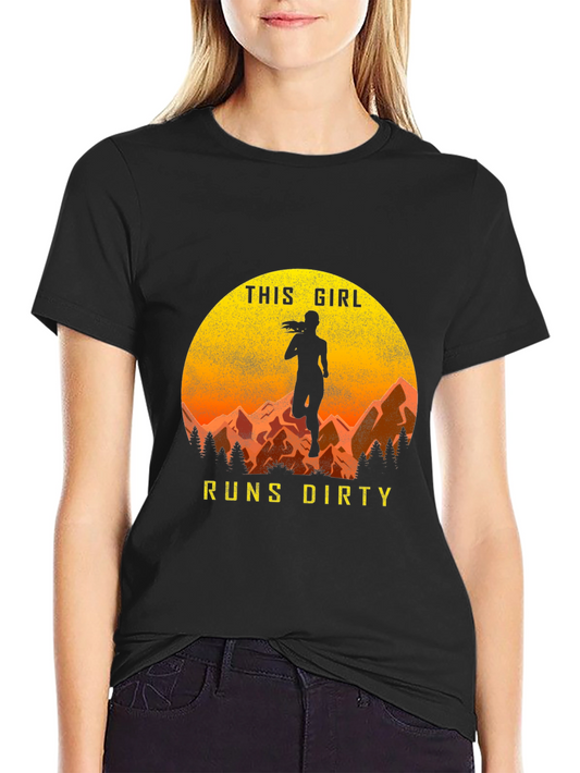 This Girl Runs Dirty T-Shirt - Trail Running Tee