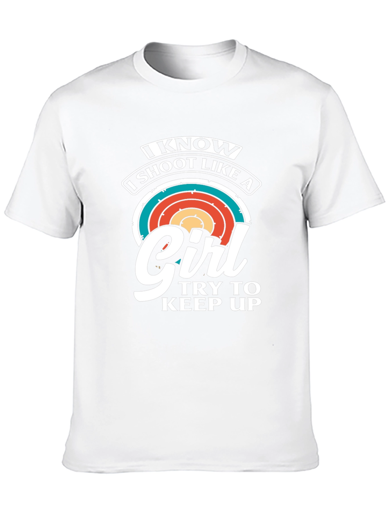 I Know I Shoot Like a Girl T-Shirt