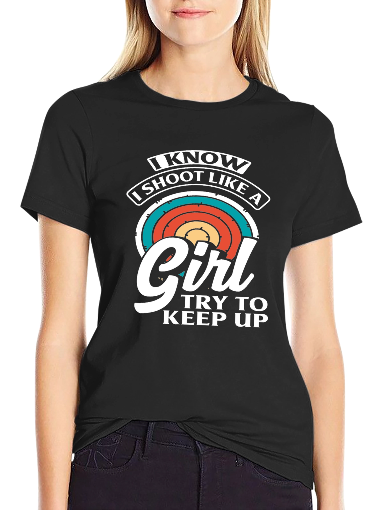 I Know I Shoot Like a Girl T-Shirt