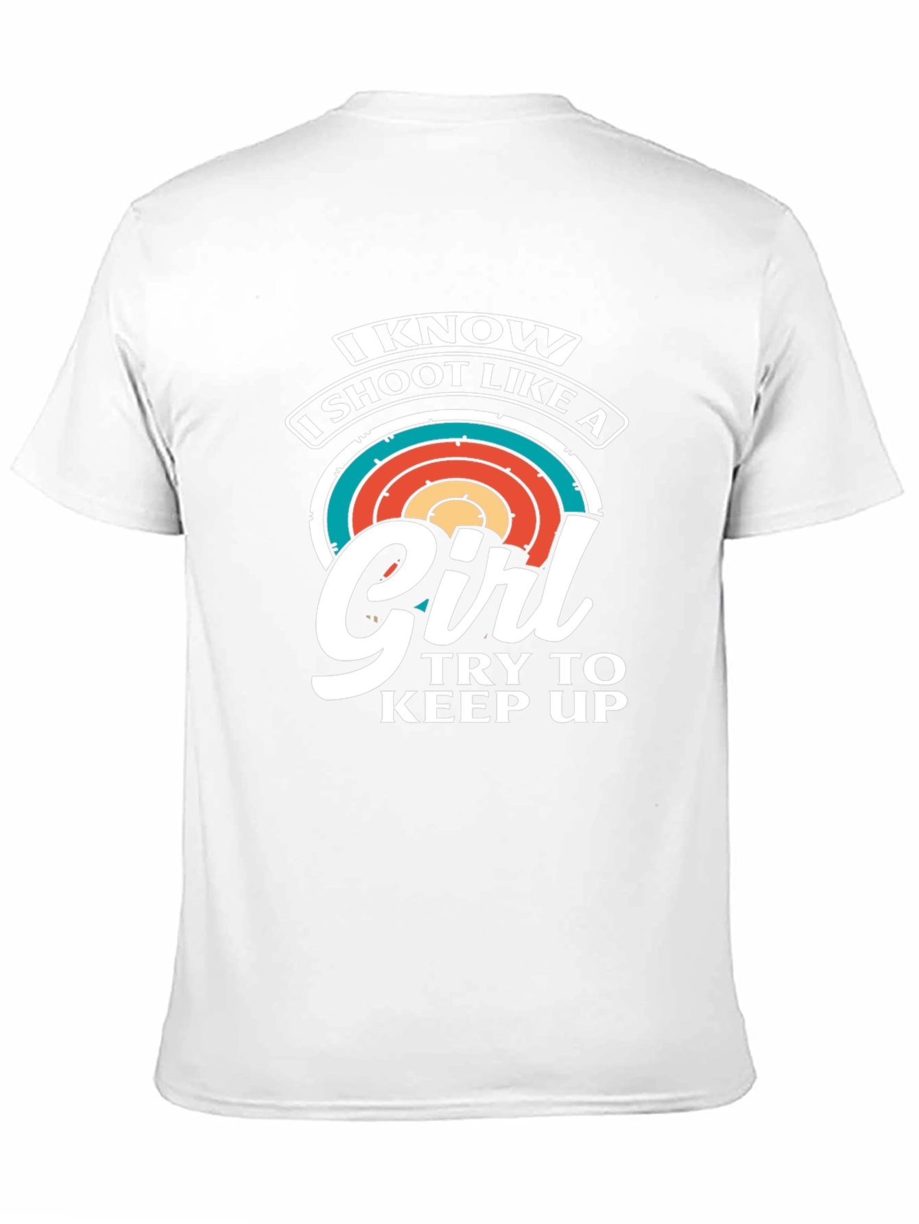 I Know I Shoot Like a Girl T-Shirt