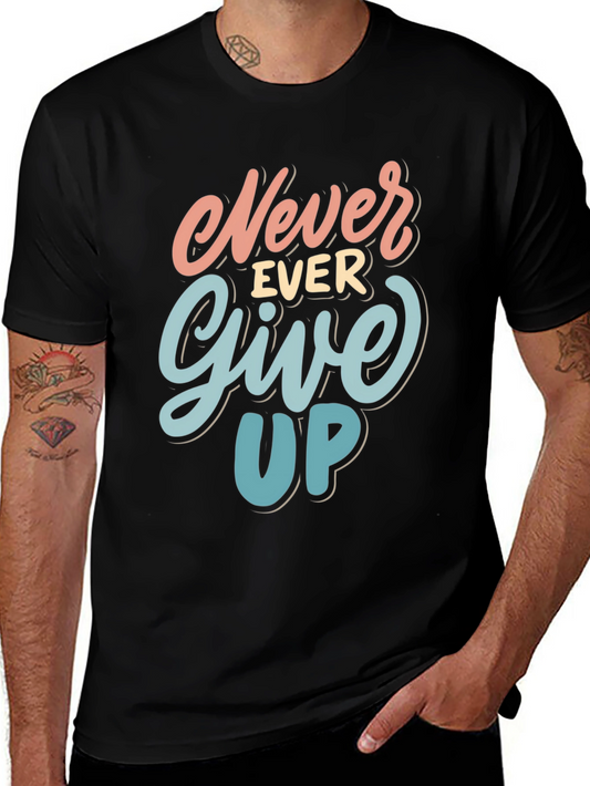 Never Ever Give Up Black Graphic Tee
