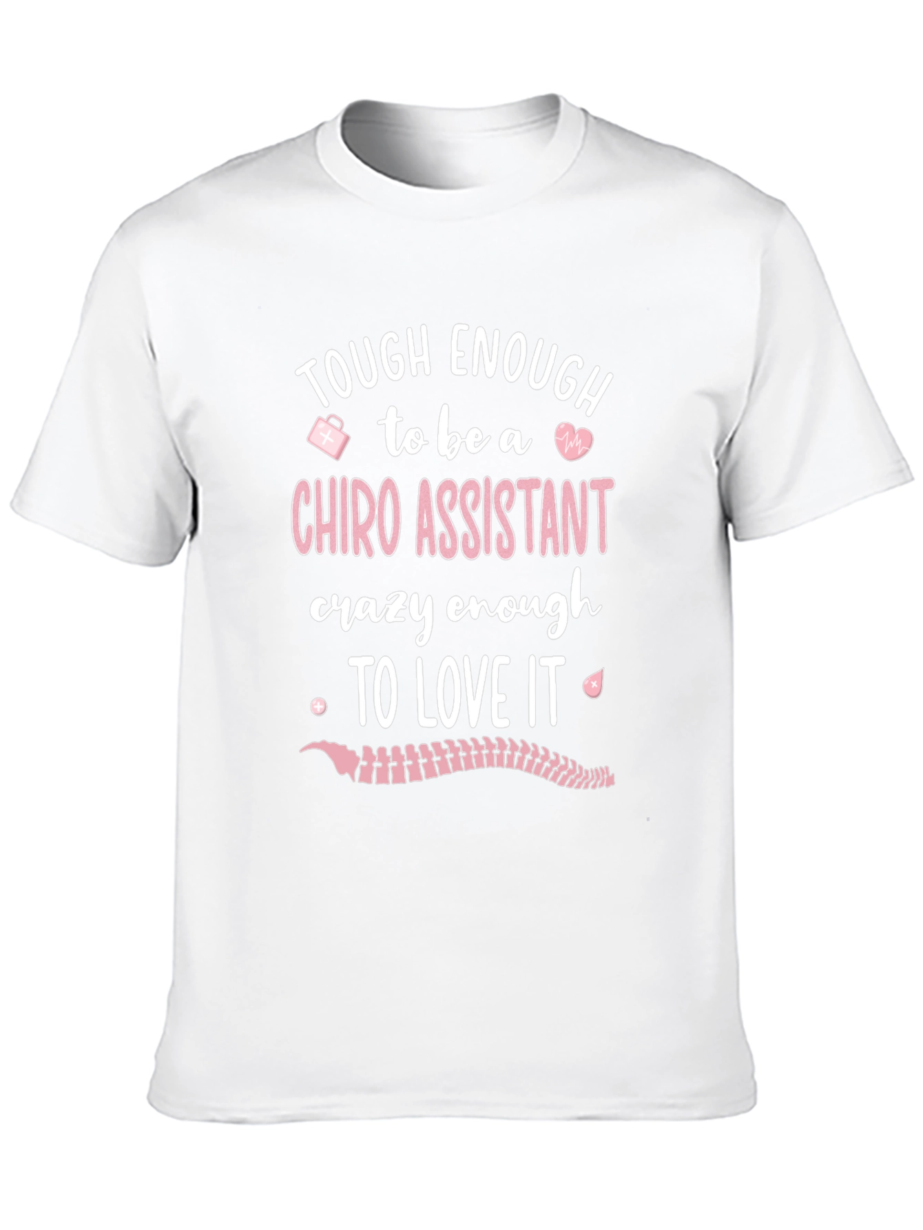 Tough Enough Chiro Assistant T-Shirt