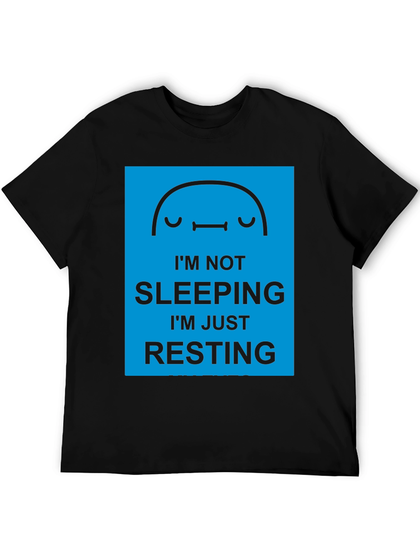 Im Not Sleeping Im Just Resting Graphic Tee