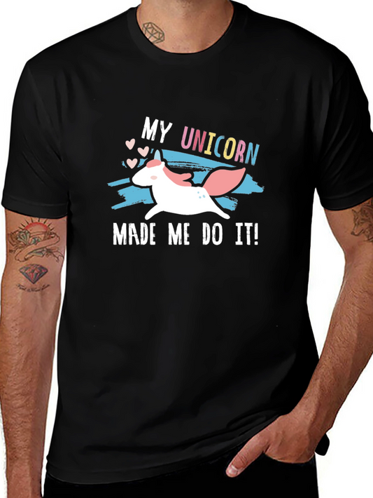 My Unicorn Made Me Do It - Graphic T-Shirt
