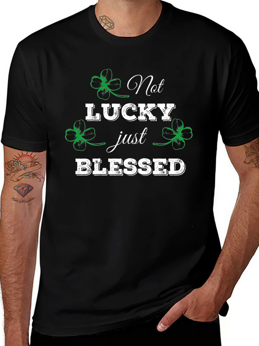 Not Lucky Just Blessed St. Patricks Day T-Shirt