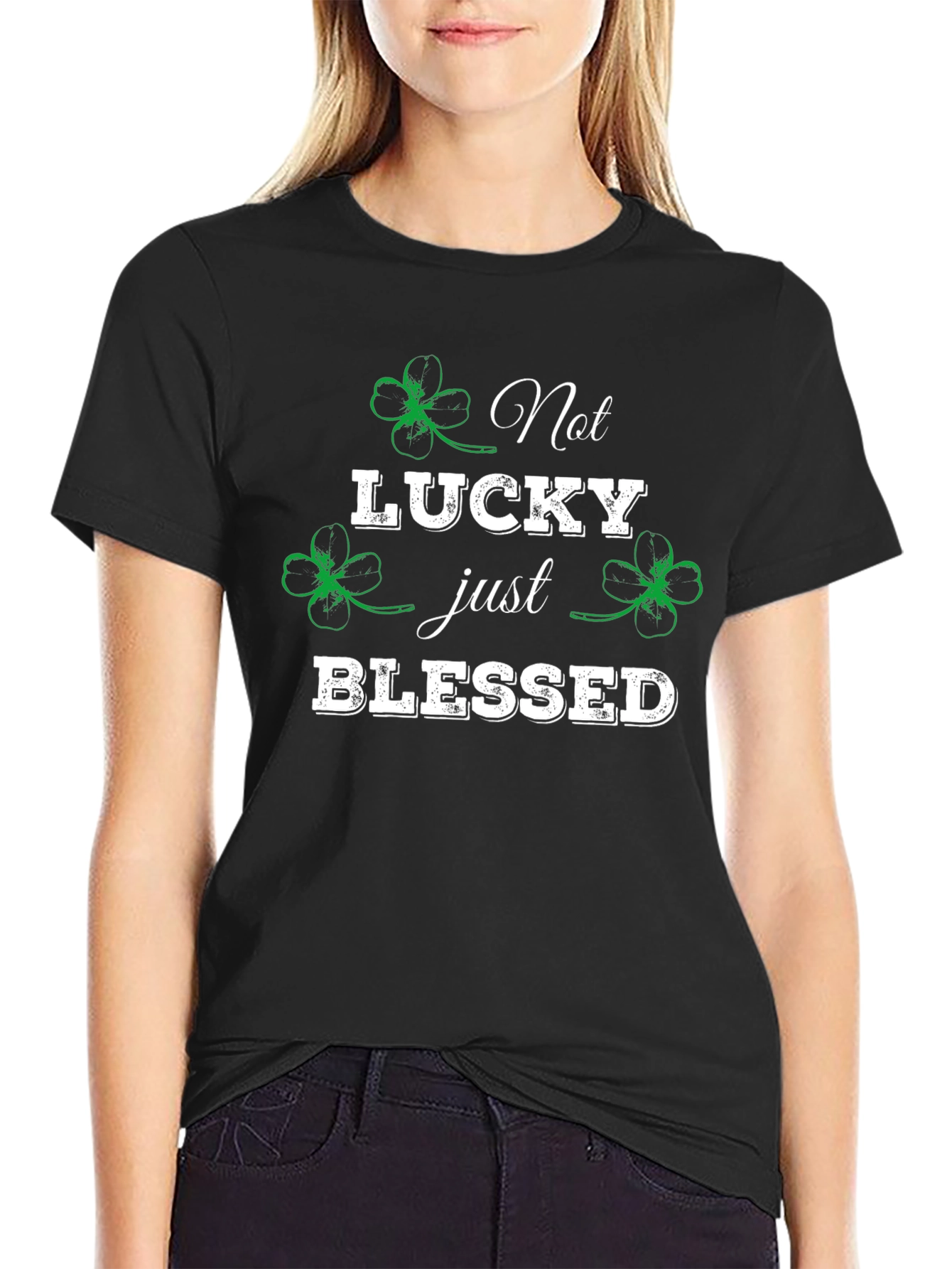 Not Lucky Just Blessed St. Patricks Day T-Shirt