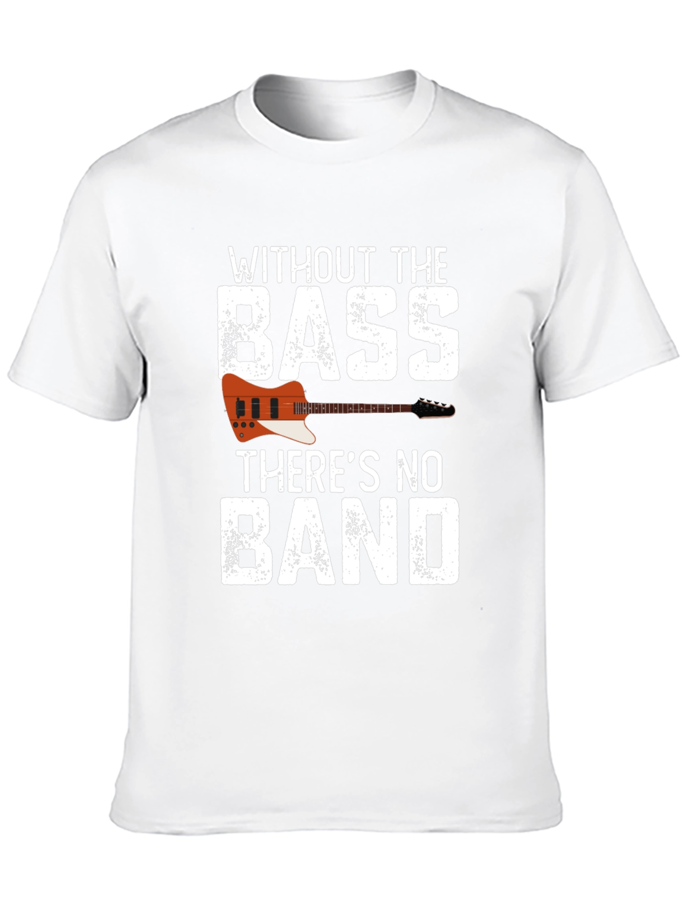 Without the Bass Theres No Band T-Shirt