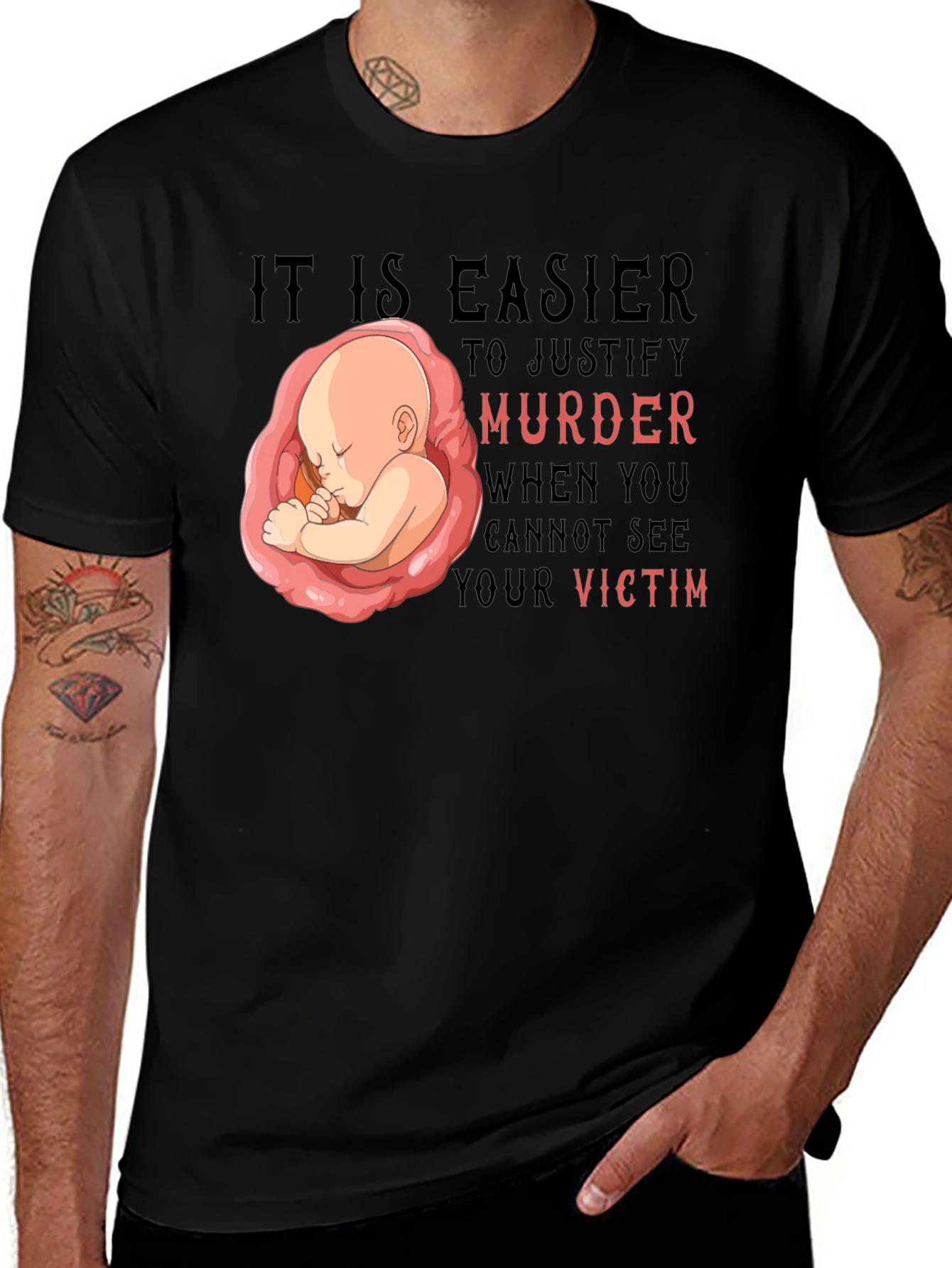 Pro-Life T-Shirt - It Is Easier to Justify
