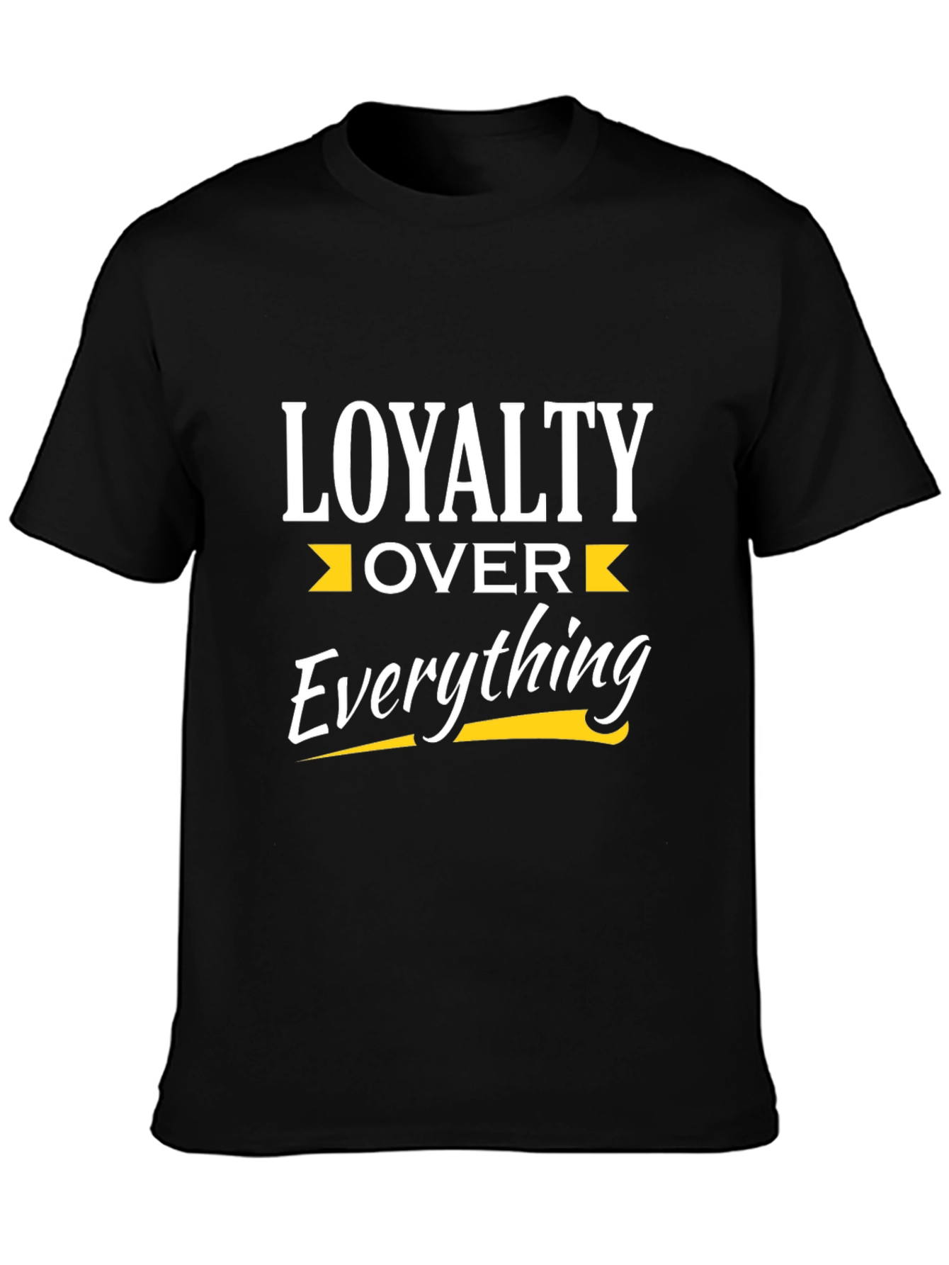 Loyalty Over Everything Black T-Shirt