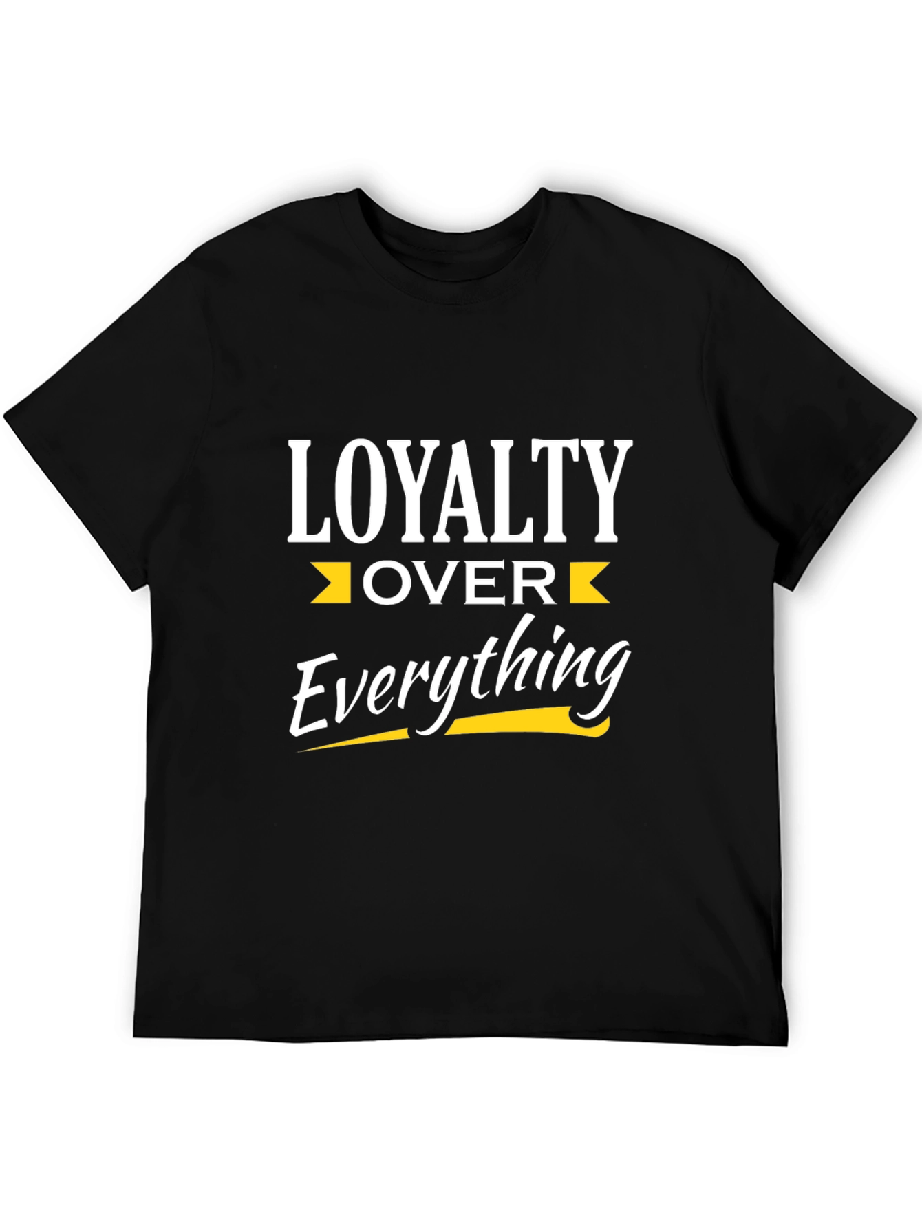 Loyalty Over Everything Black T-Shirt