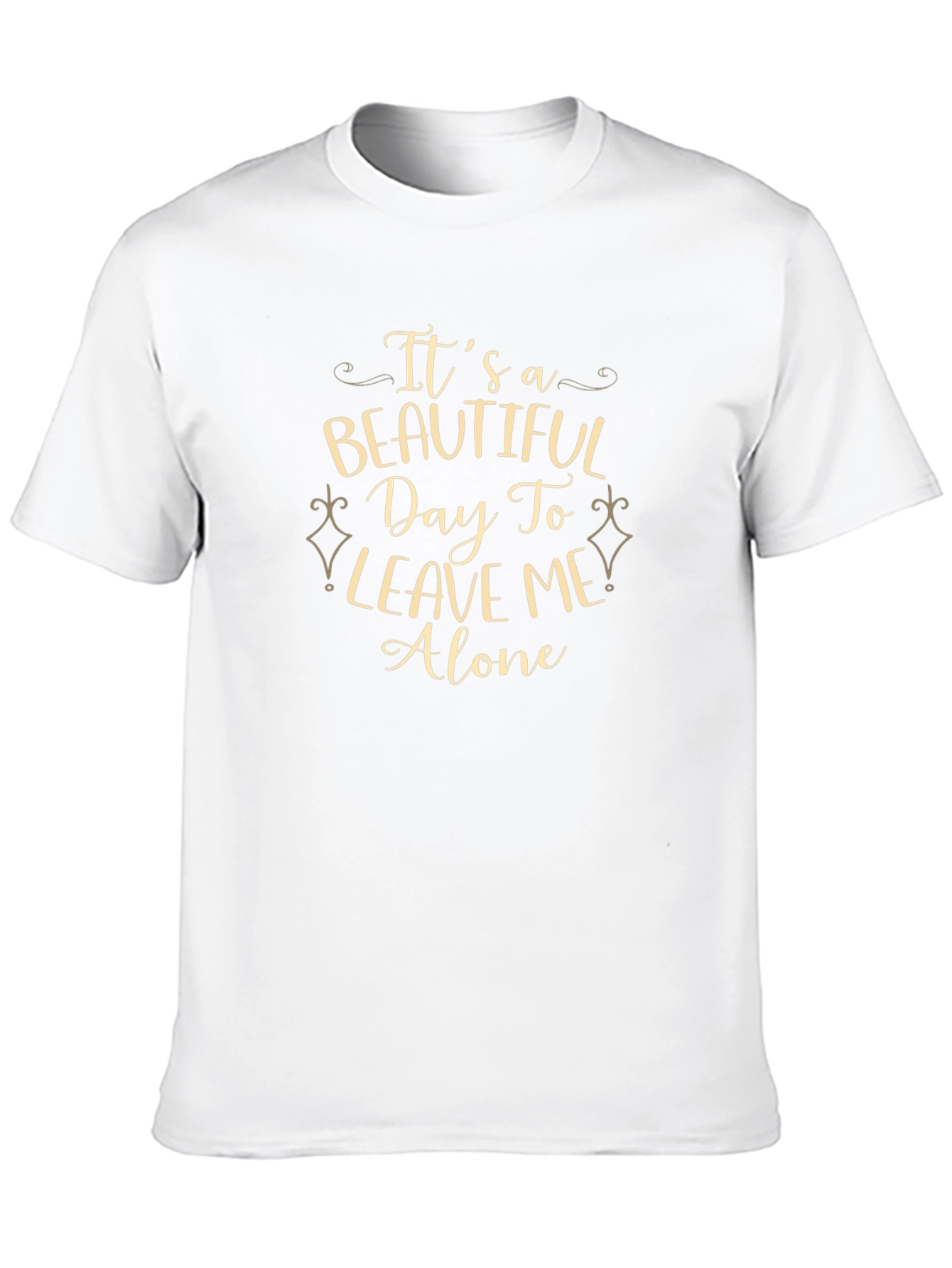 Funny Its A Beautiful Day Leave Me Alone T-Shirt
