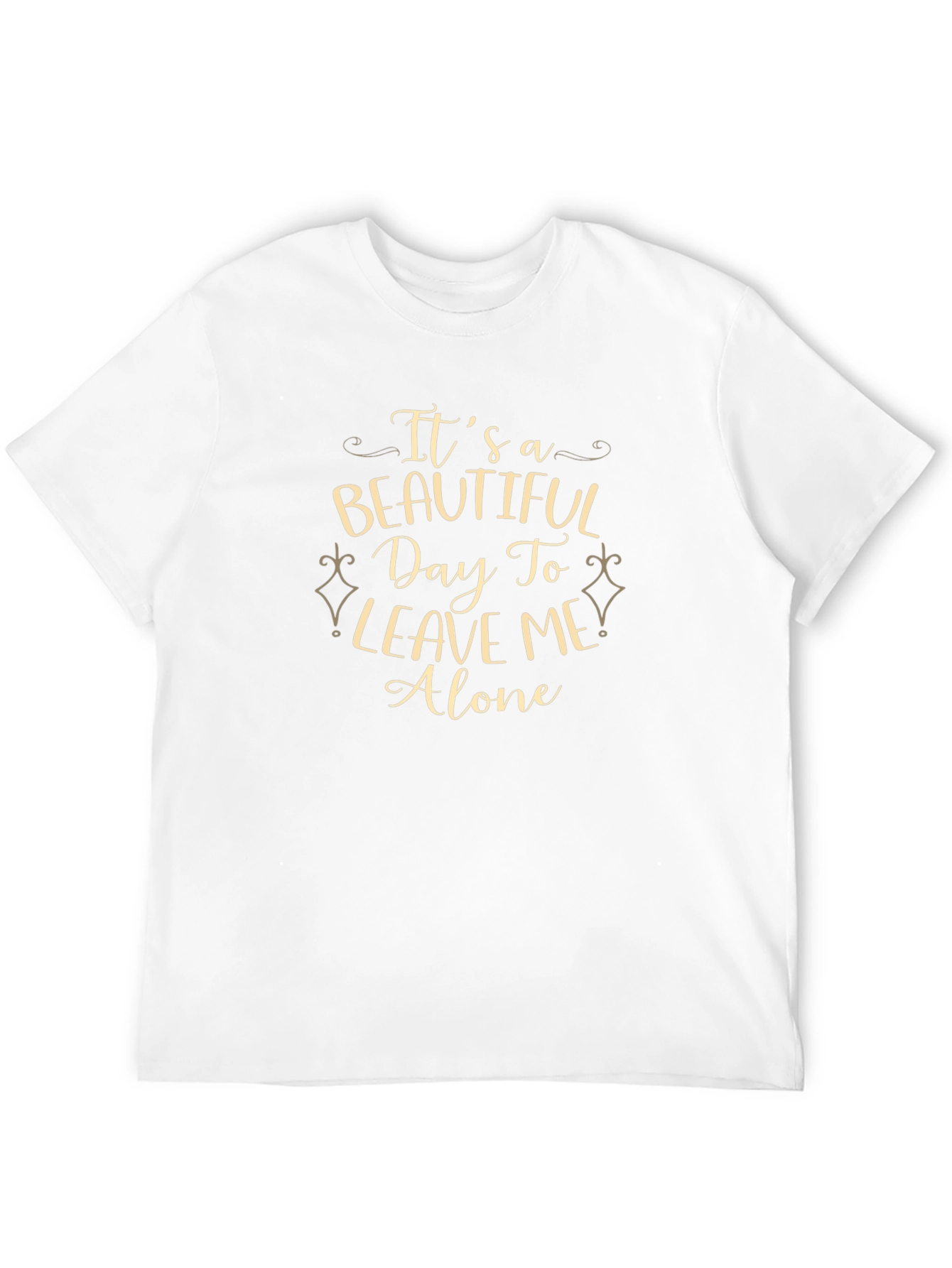 Funny Its A Beautiful Day Leave Me Alone T-Shirt