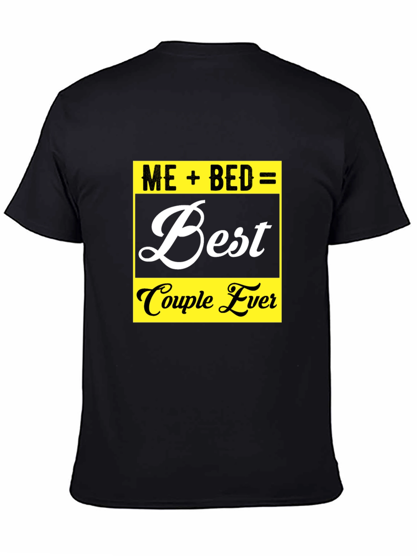Me + Bed = Best Couple Ever Graphic Tee