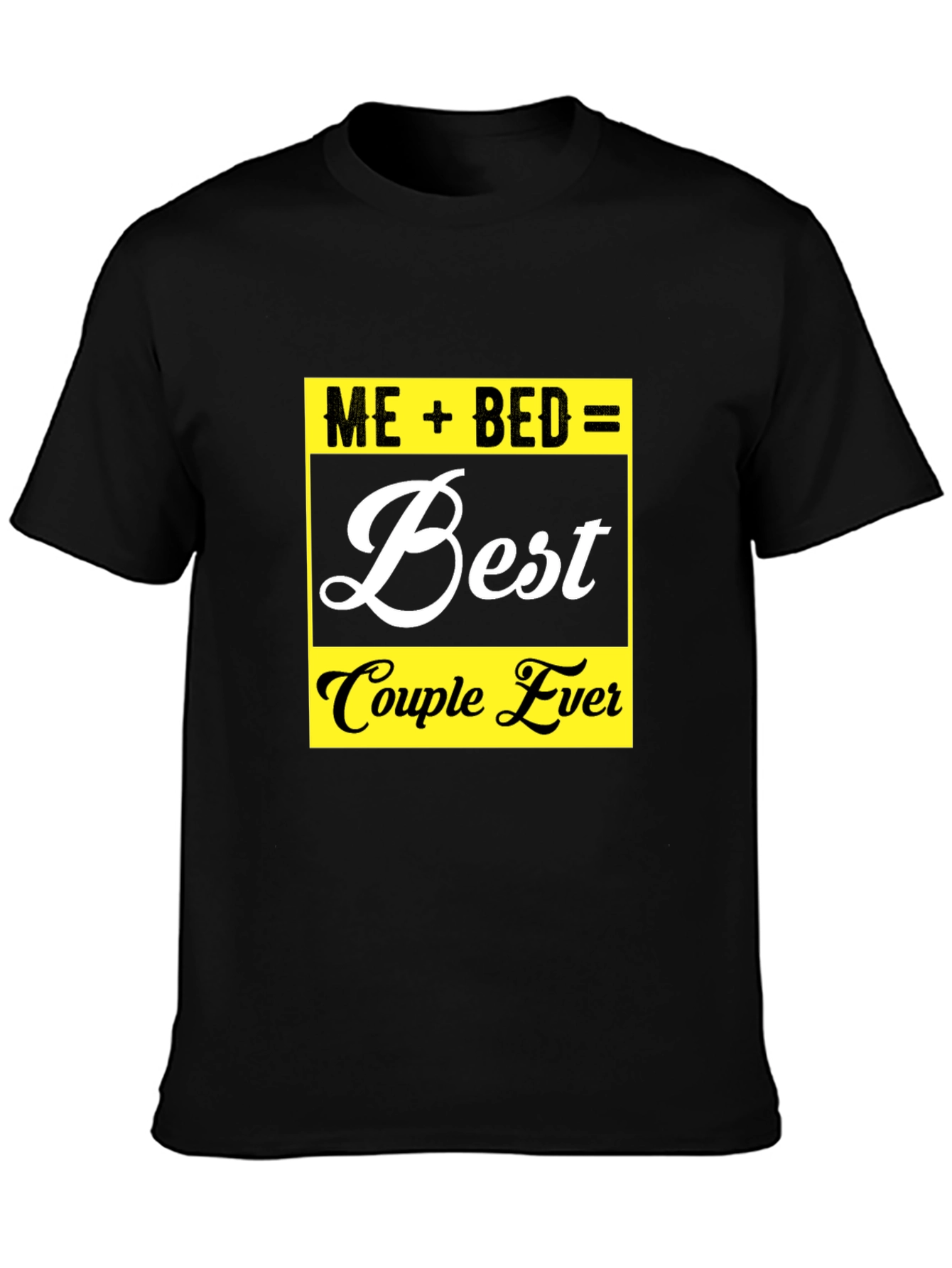 Me + Bed = Best Couple Ever Graphic Tee