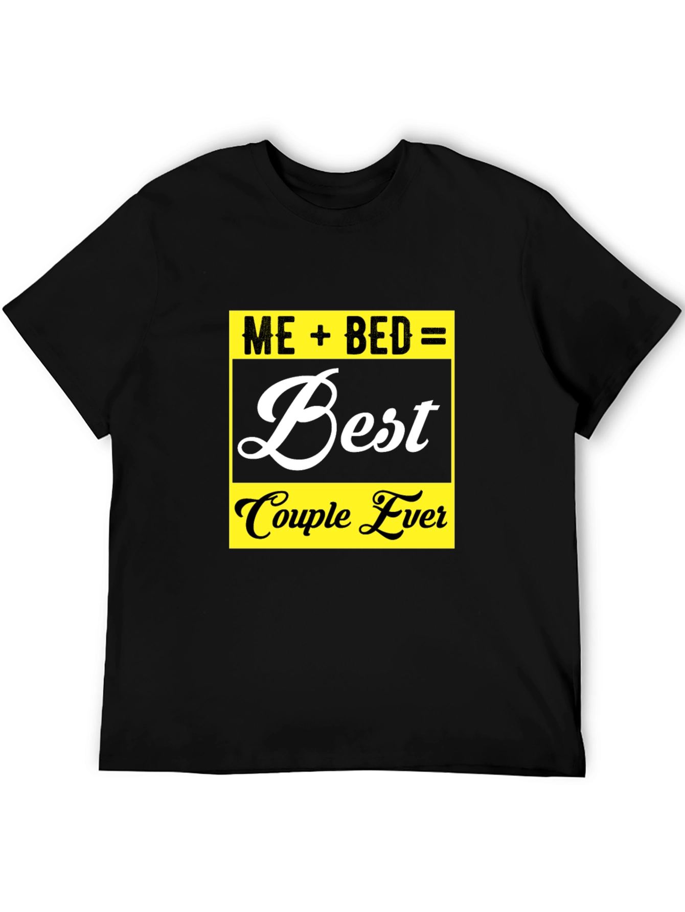 Me + Bed = Best Couple Ever Graphic Tee