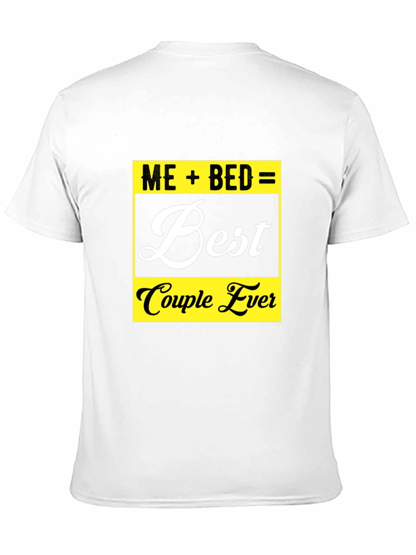 Me + Bed = Best Couple Ever Graphic Tee