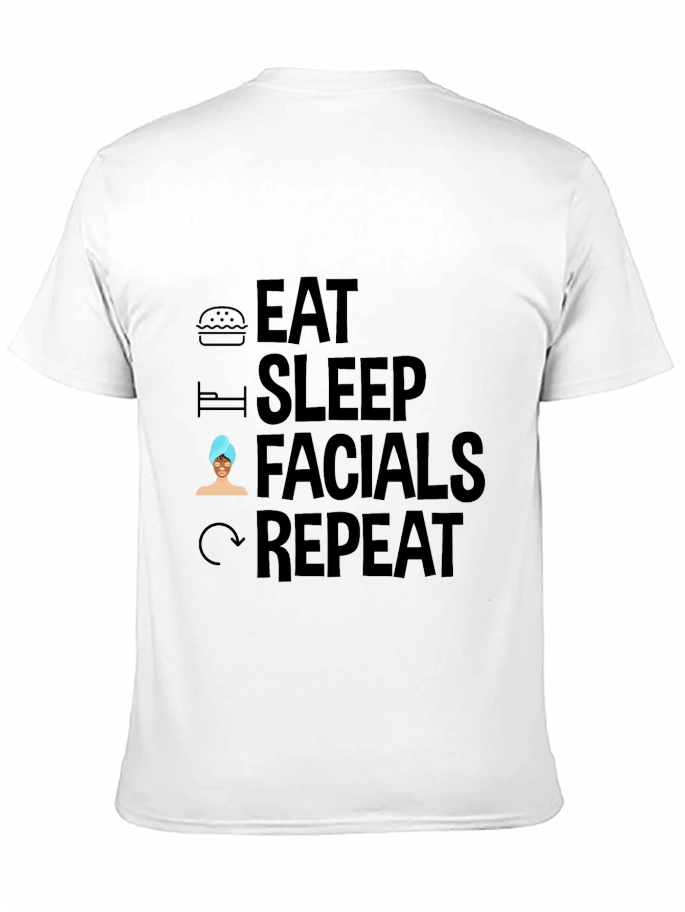 Eat Sleep Facials Repeat Black Graphic T-Shirt