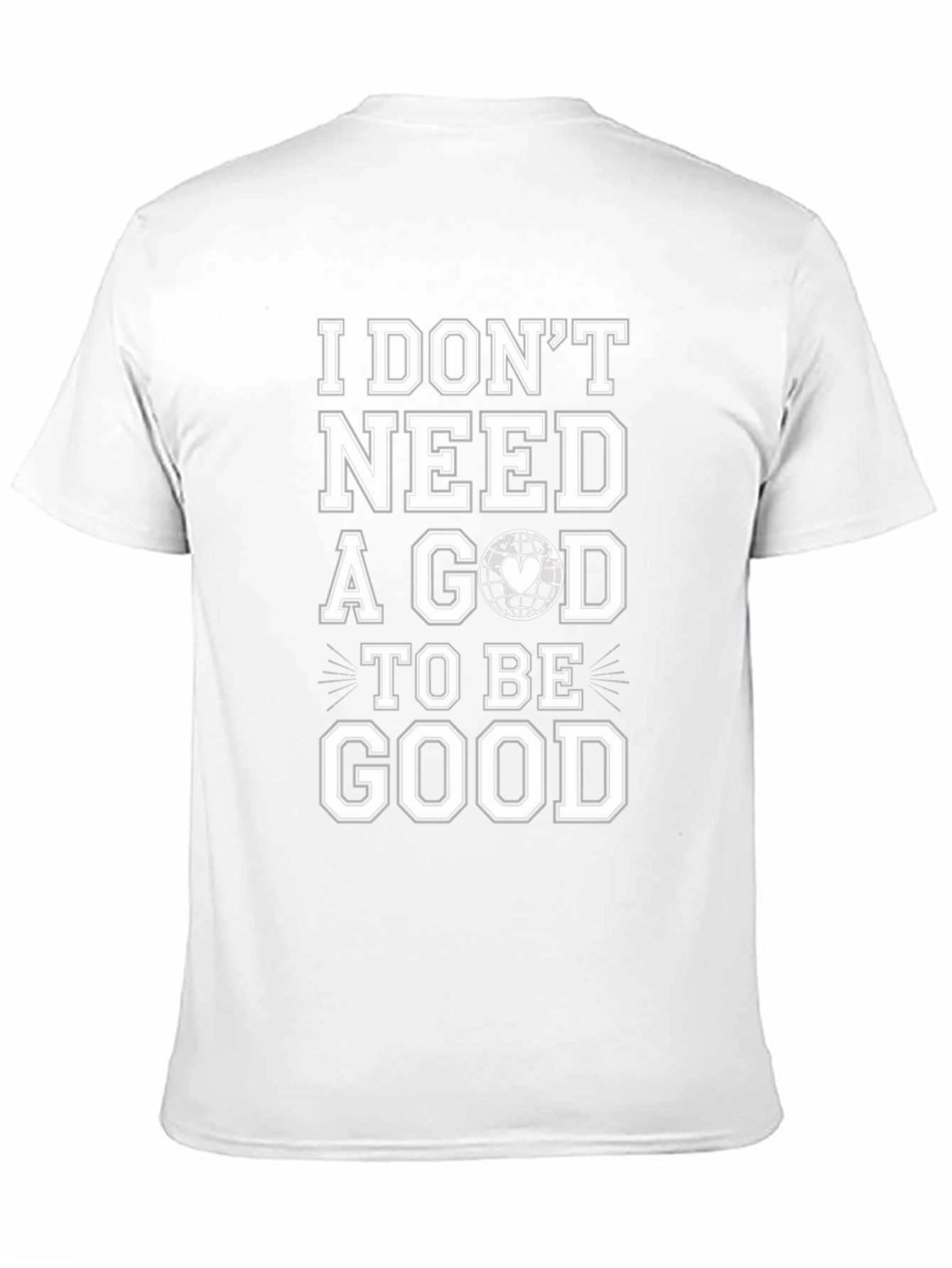I Dont Need a God To Be Good T-Shirt