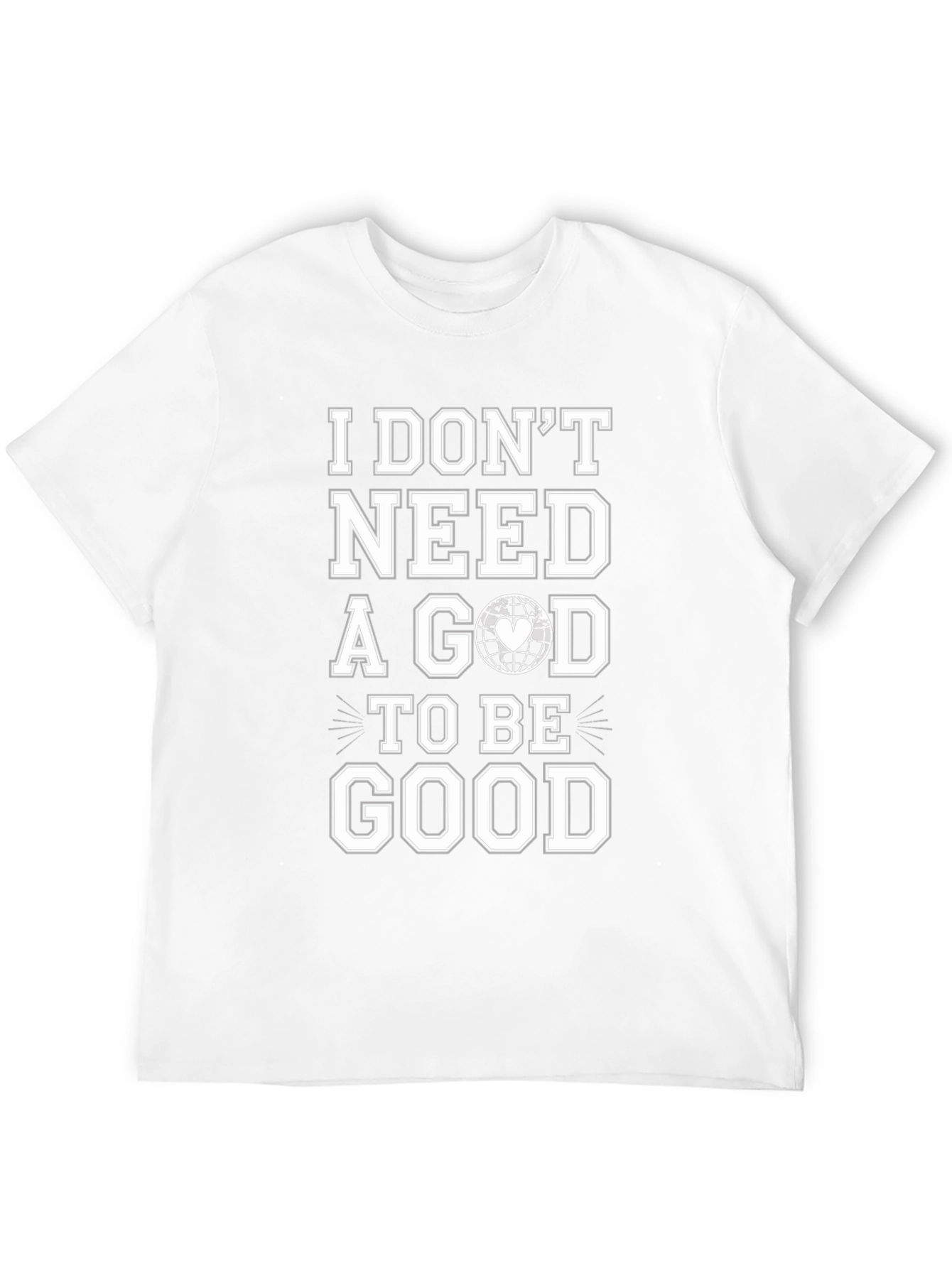 I Dont Need a God To Be Good T-Shirt