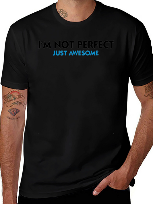 Im Not Perfect Just Awesome T-Shirt