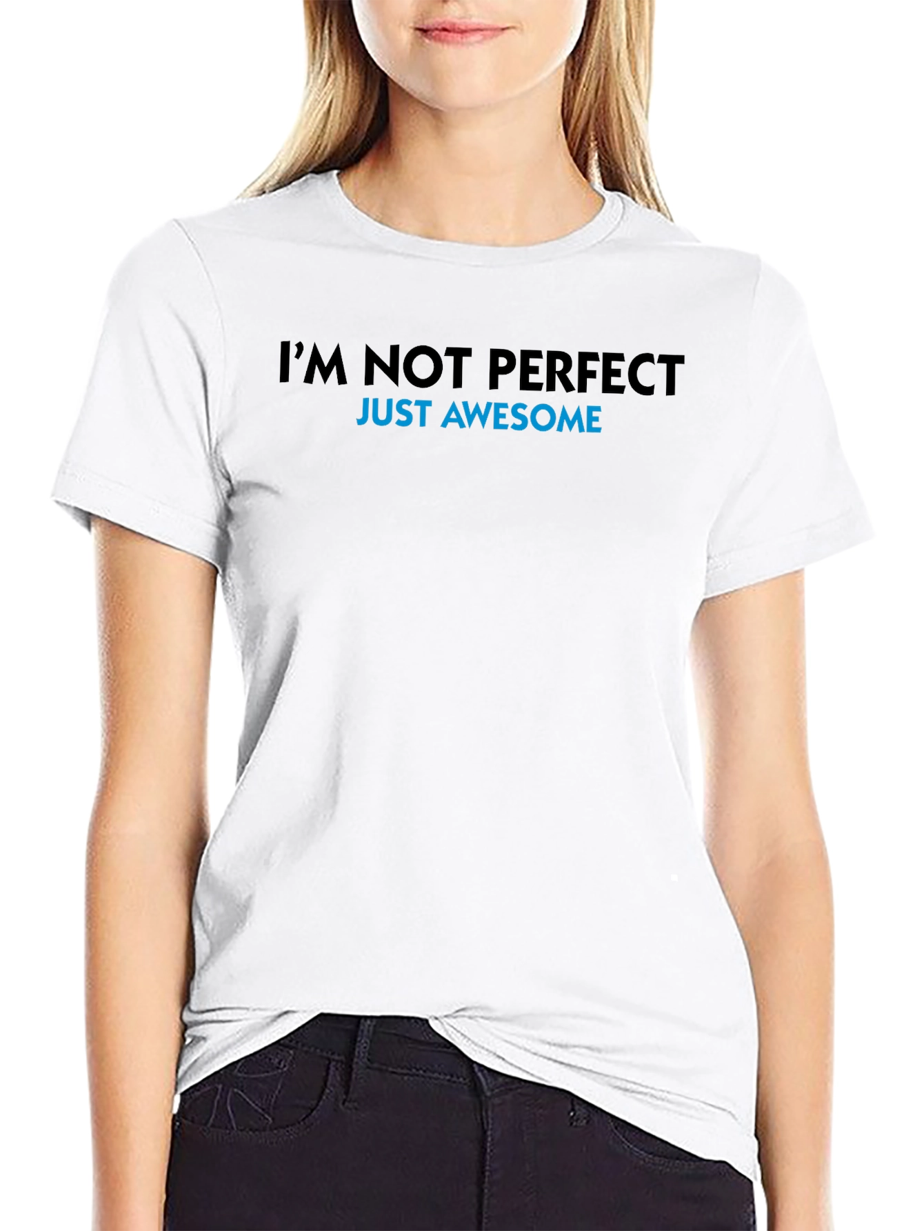 Im Not Perfect Just Awesome T-Shirt