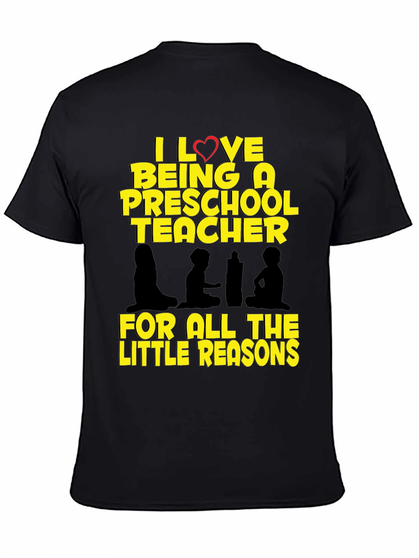 Preschool Teacher T-Shirt - I Love Being A Teacher