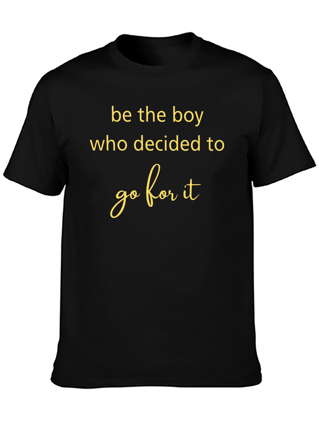 Be The Boy T-Shirt - Motivational Quote Tee