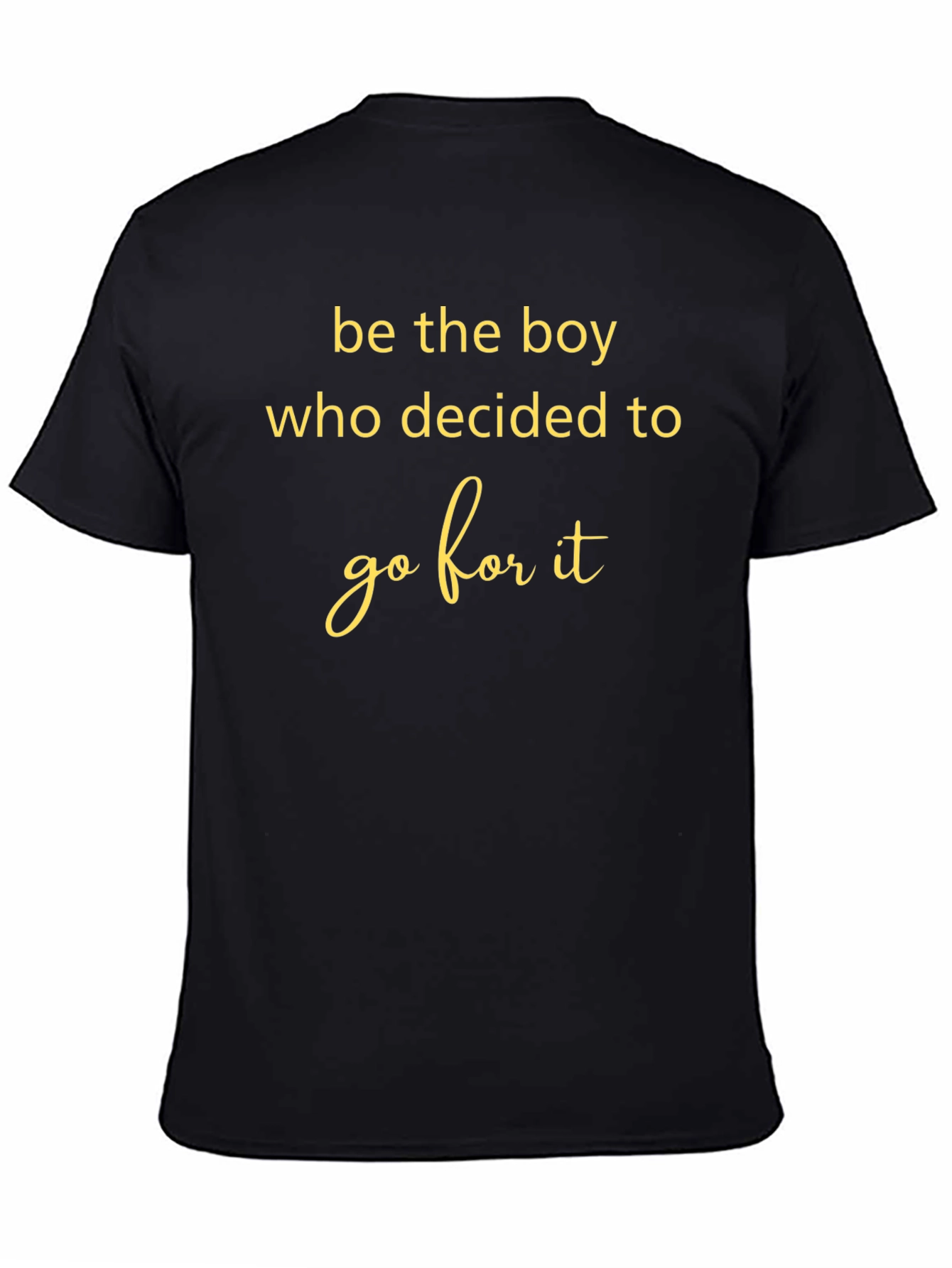 Be The Boy T-Shirt - Motivational Quote Tee