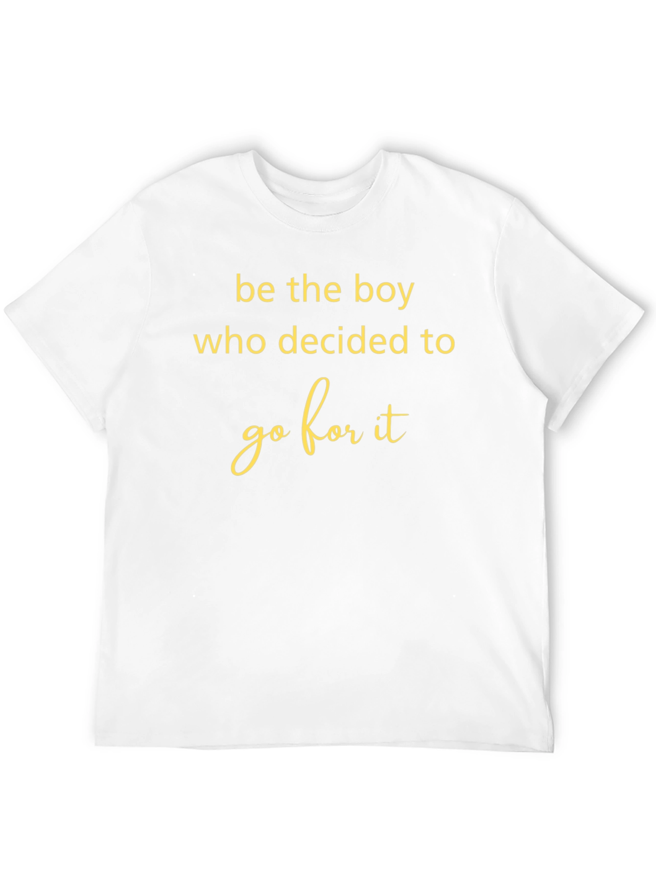 Be The Boy T-Shirt - Motivational Quote Tee