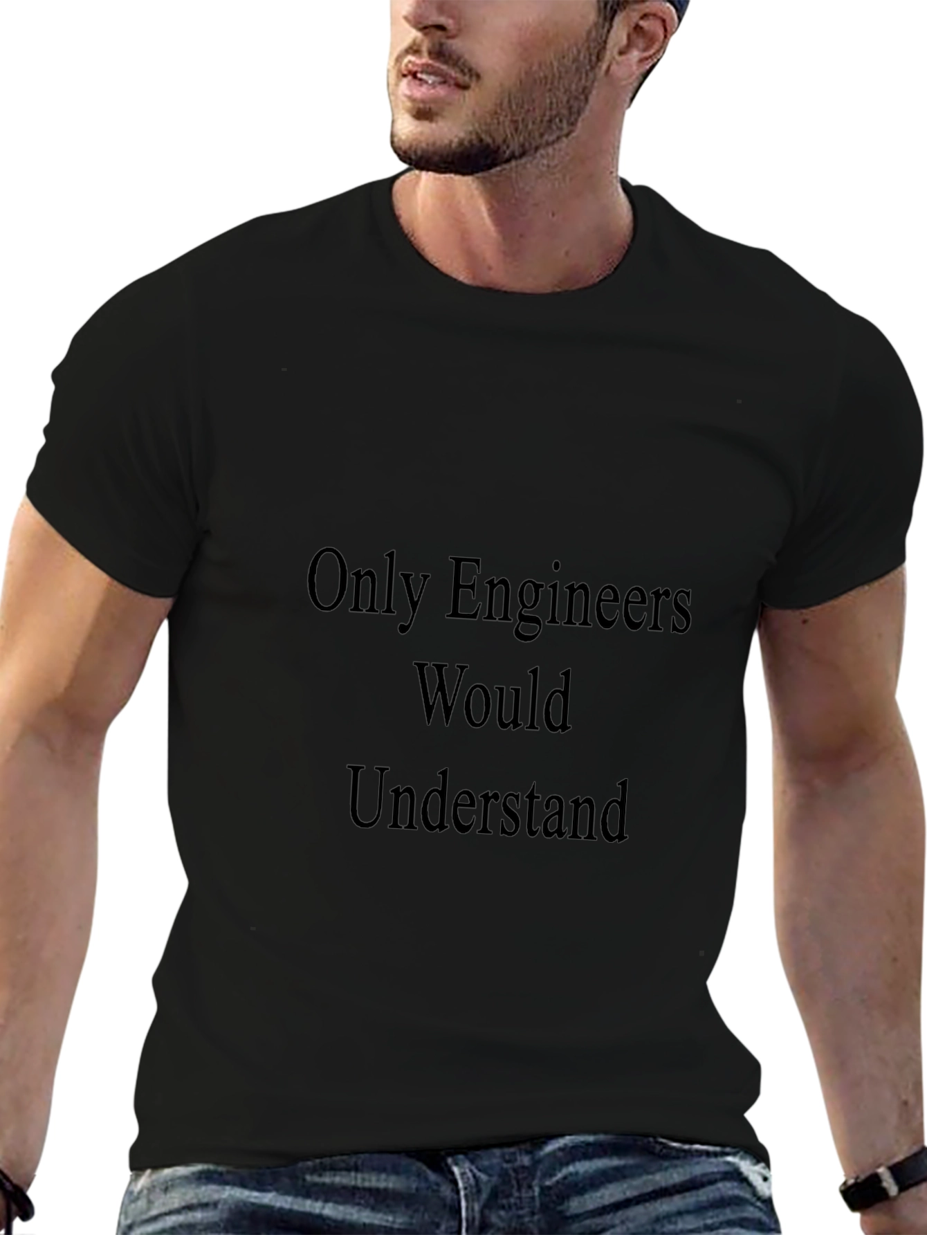 Engineer Humor T-Shirt - Only Engineers Understand