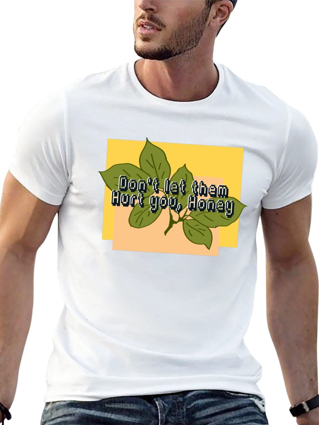 Dont Let Them Hurt You Honey T-Shirt