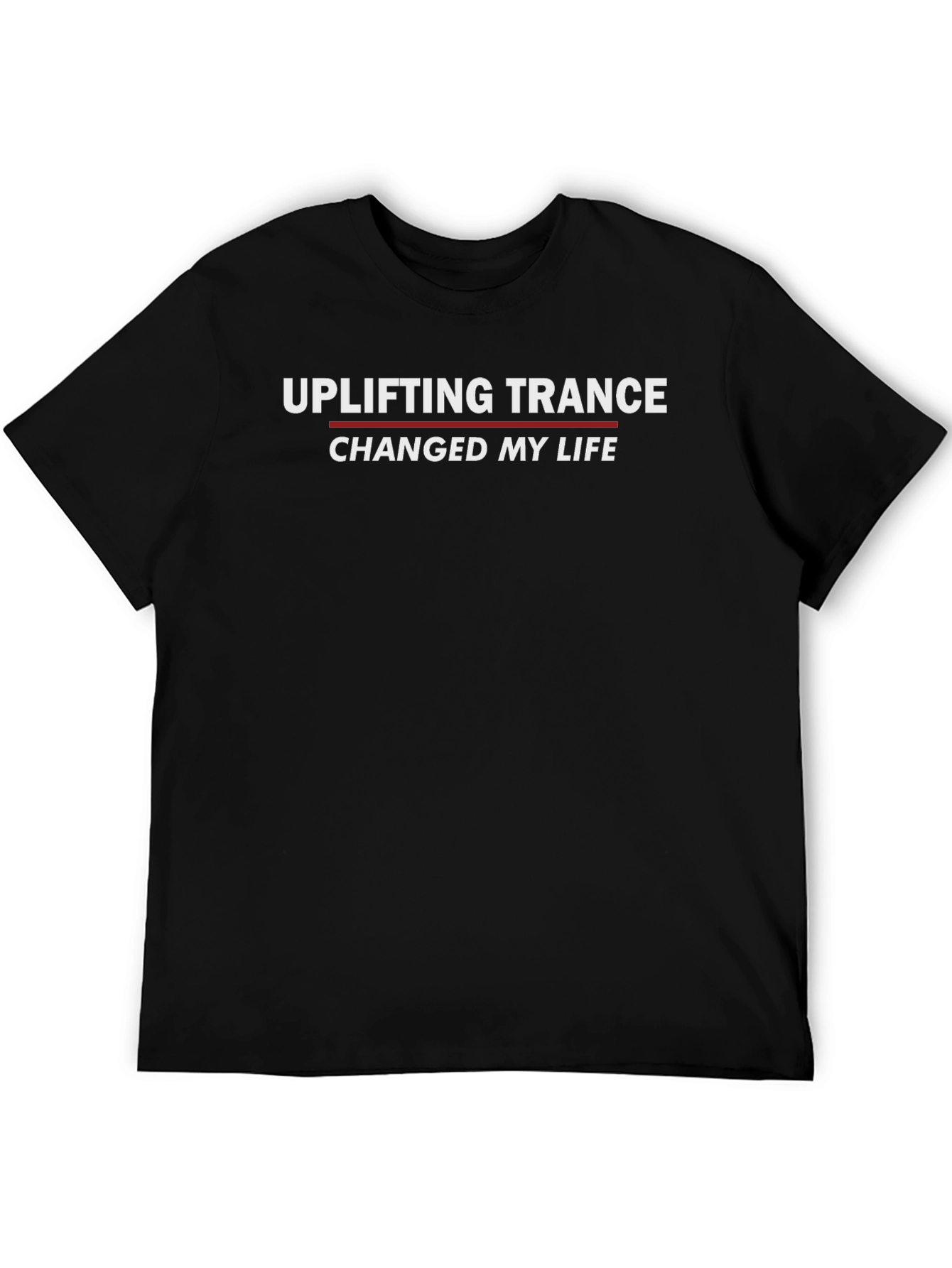 Uplifting Trance Changed My Life Black T-Shirt