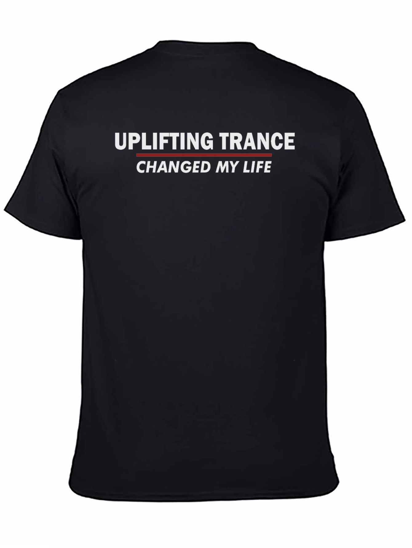 Uplifting Trance Changed My Life Black T-Shirt