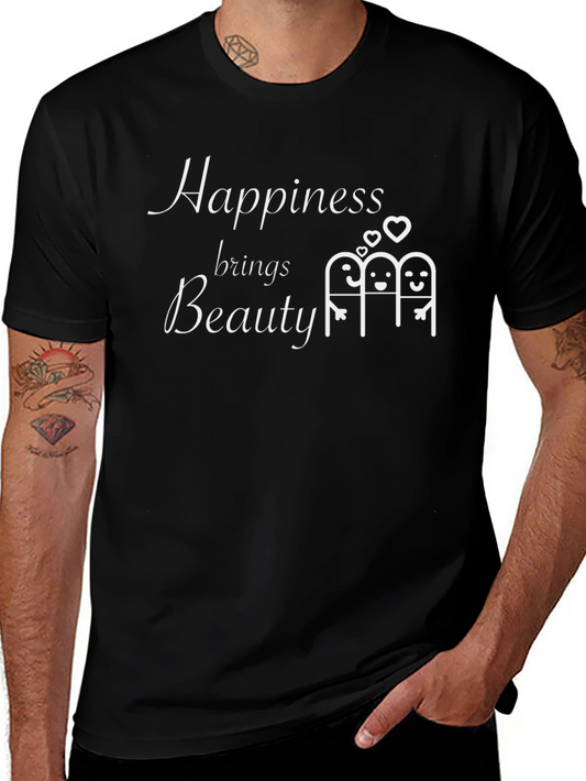 Happiness Brings Beauty T-Shirt