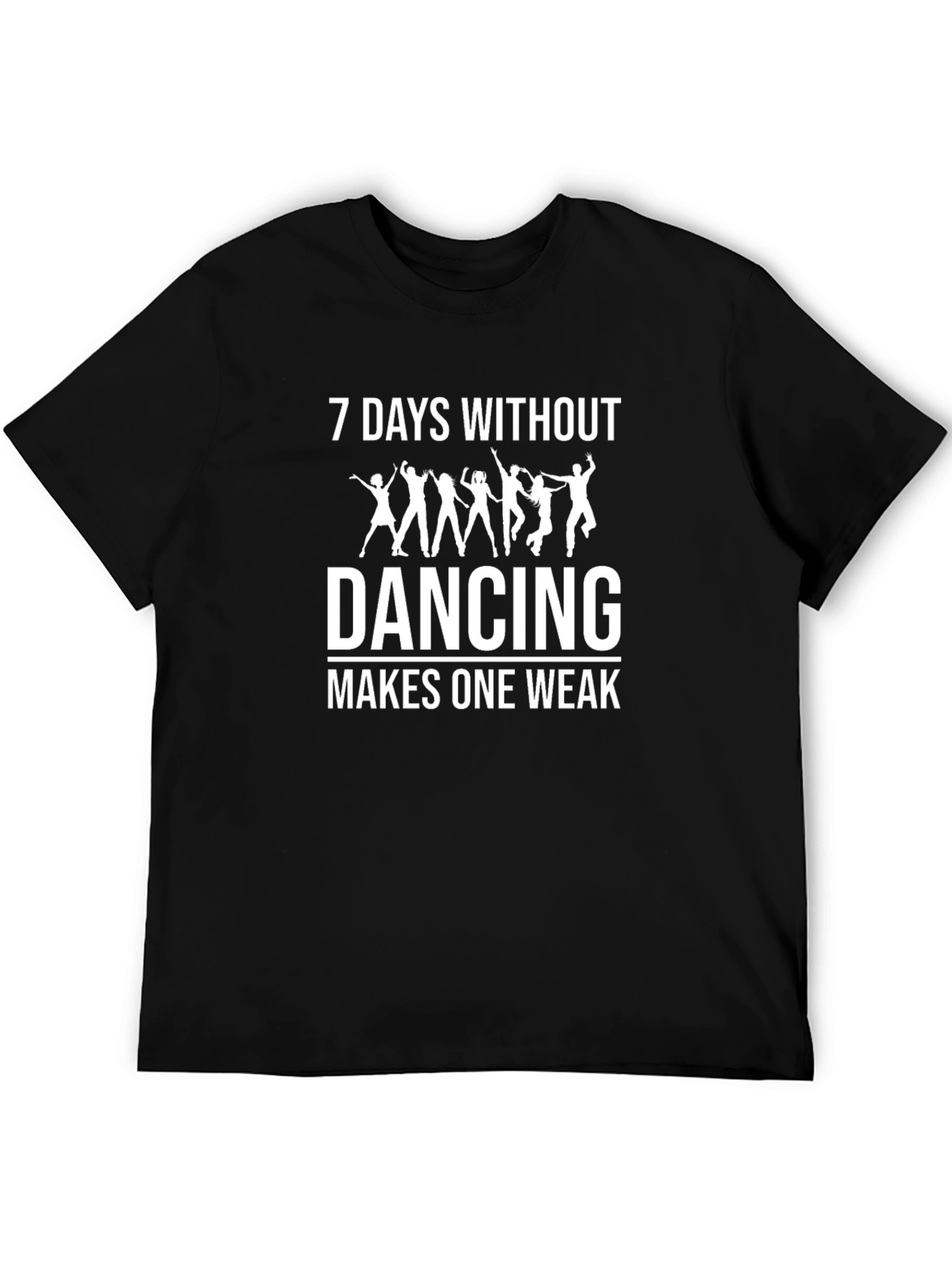 Dancing Makes One Weak T-Shirt