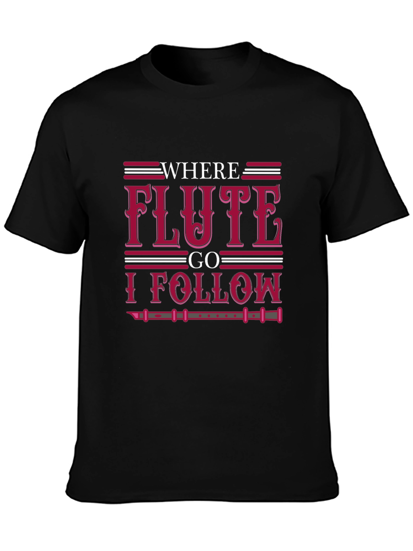 Where Flute I Follow T-Shirt