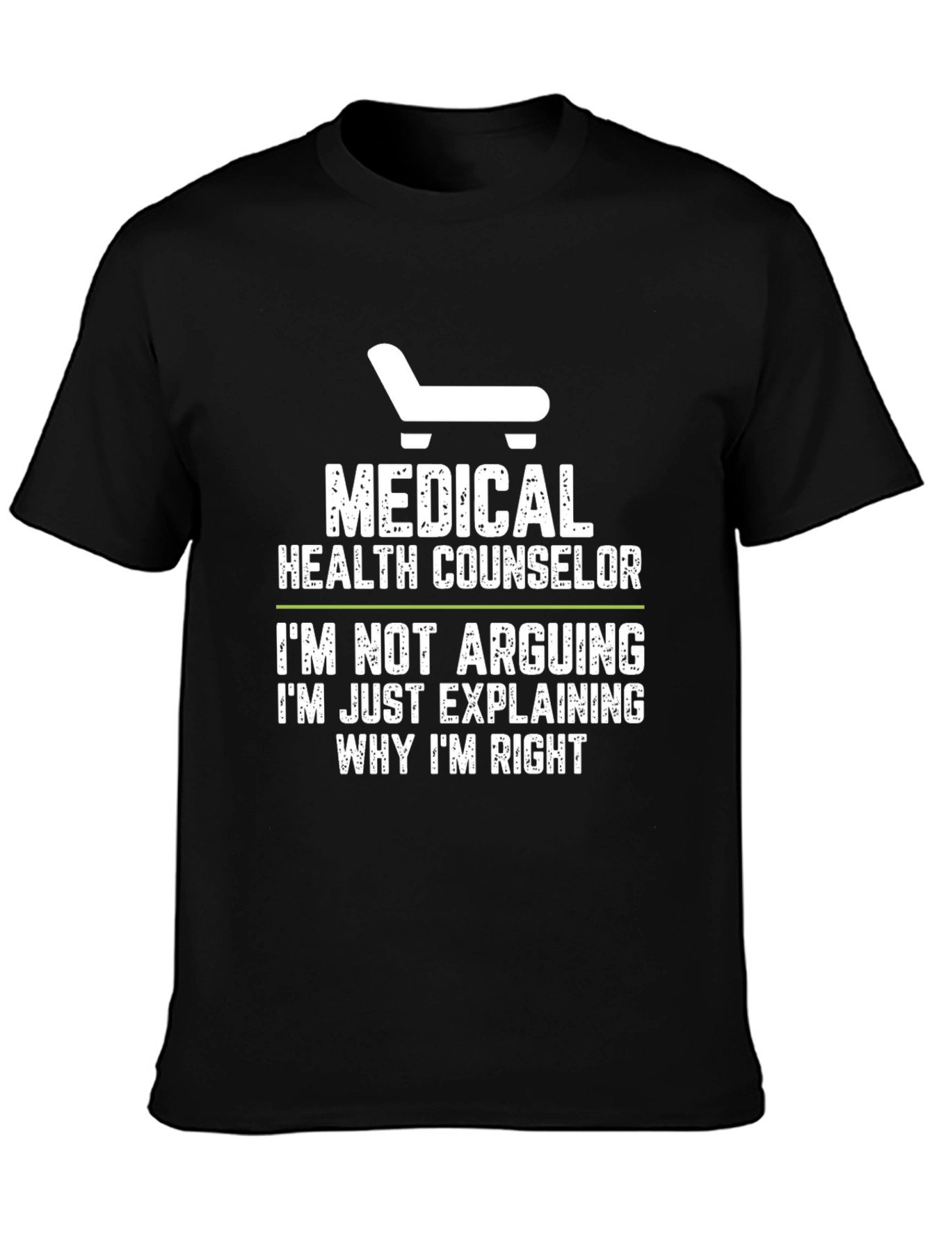 Medical Health Counselor T-Shirt - Funny Arguing Tee