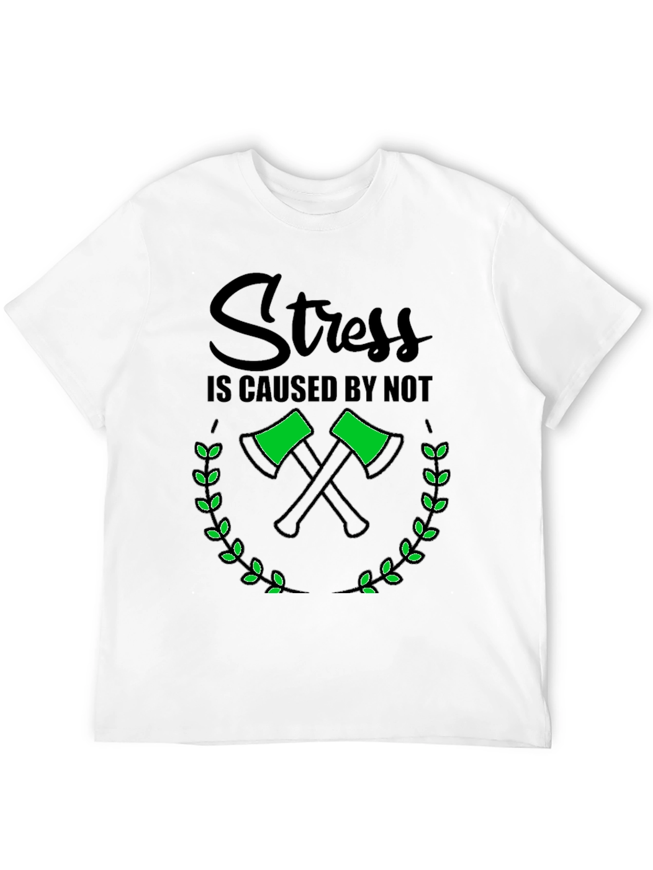 Stress Caused By Not Chopping T-Shirt